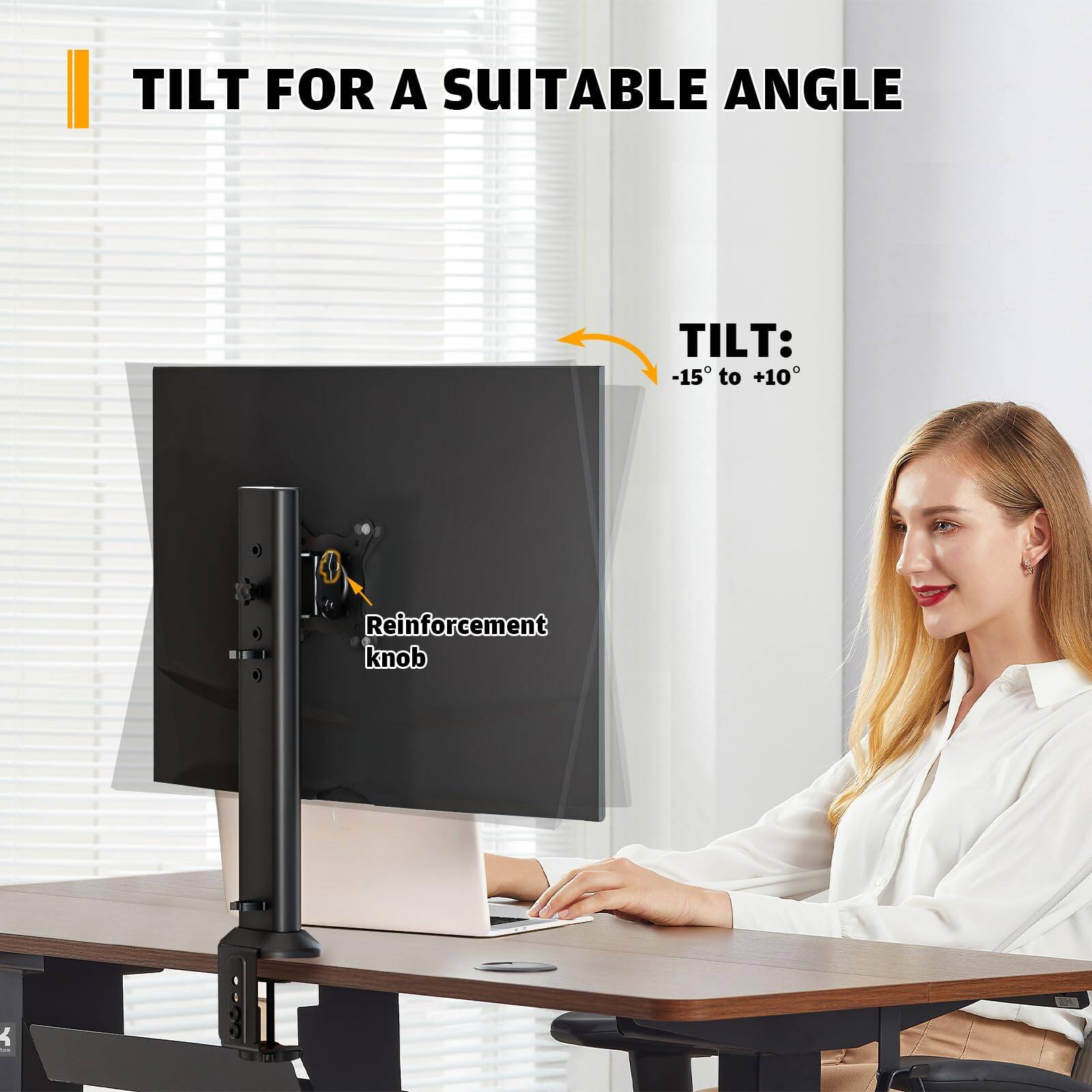TILT FOR A SUITABLE ANGLE

TILT: -15° to +10°

Reinforcement knob