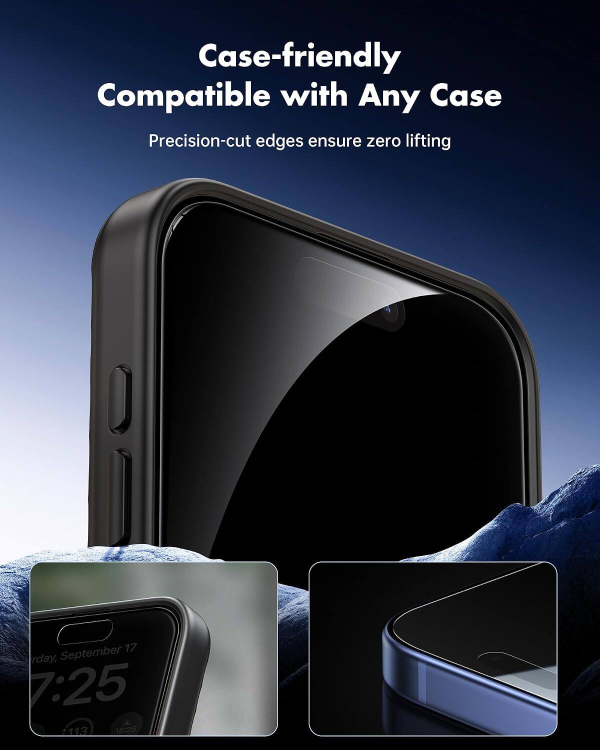 Case-friendly  
Compatible with Any Case  
Precision-cut edges ensure zero lifting  

17 rday, September 7:25  
113 18:25