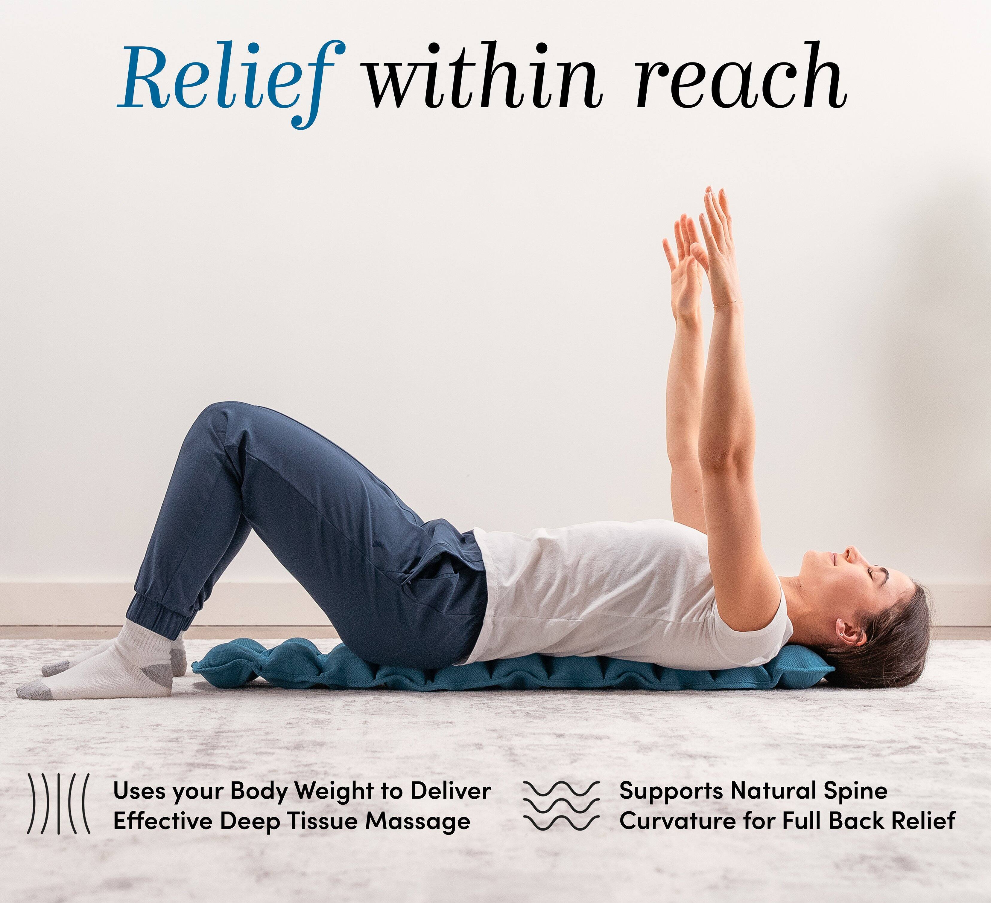Relief within reach

- Uses your Body Weight to Deliver Effective Deep Tissue Massage
- Supports Natural Spine Curvature for Full Back Relief