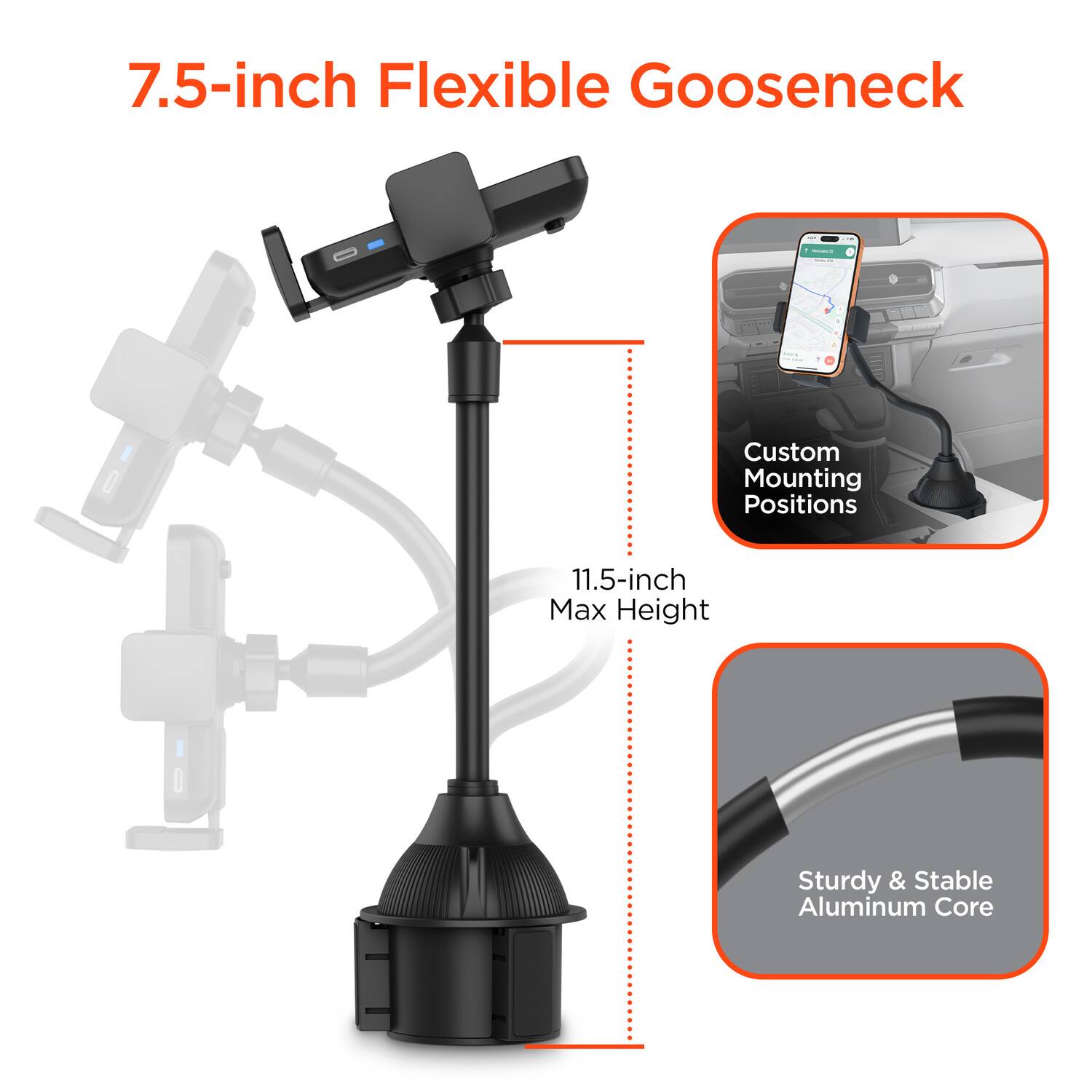 7.5-inch Flexible Gooseneck  
11.5-inch Max Height  
Custom Mounting Positions  
Sturdy & Stable Aluminum Core