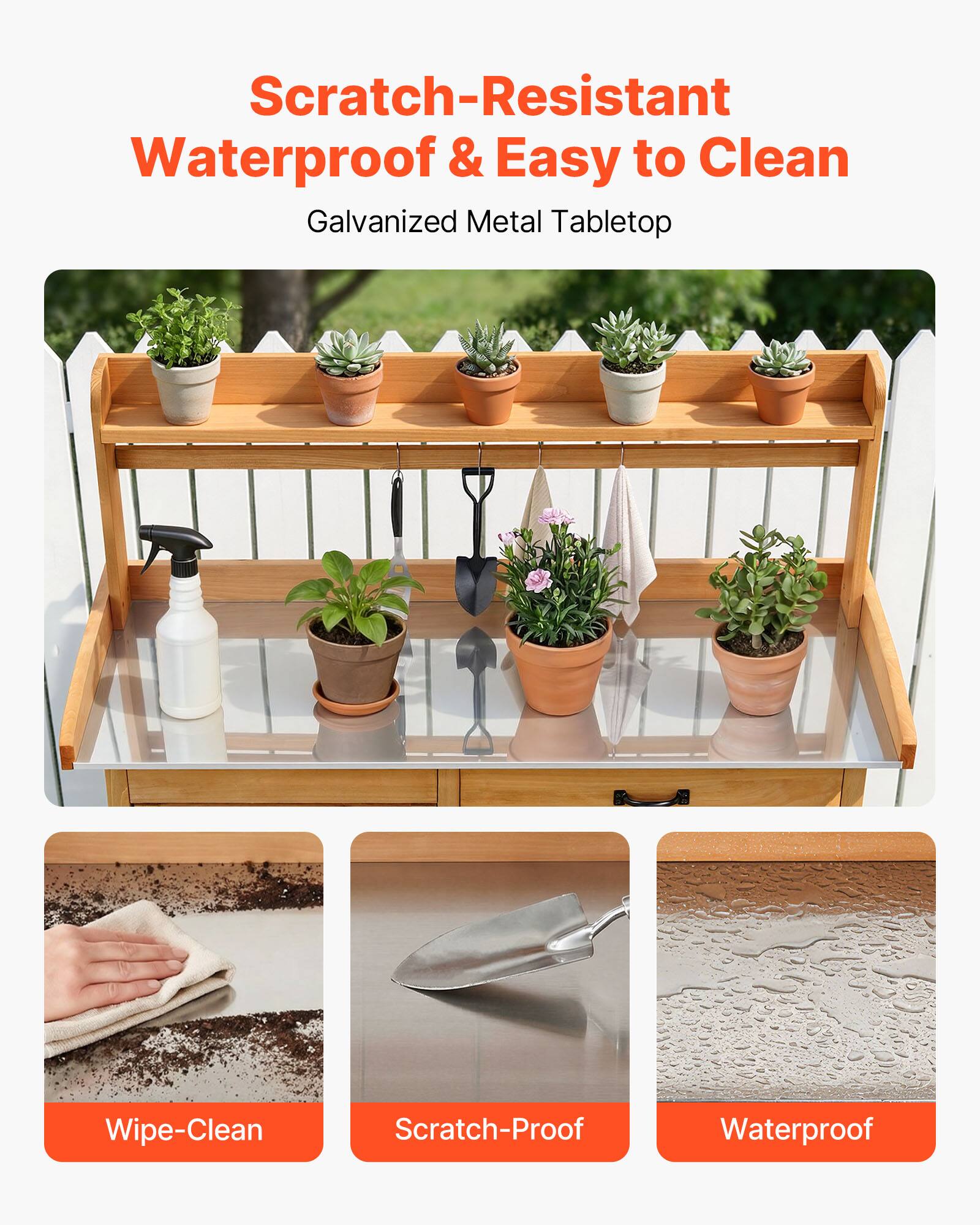 Scratch-Resistant Waterproof & Easy to Clean  
Galvanized Metal Tabletop  

Wipe-Clean  
Scratch-Proof  
Waterproof