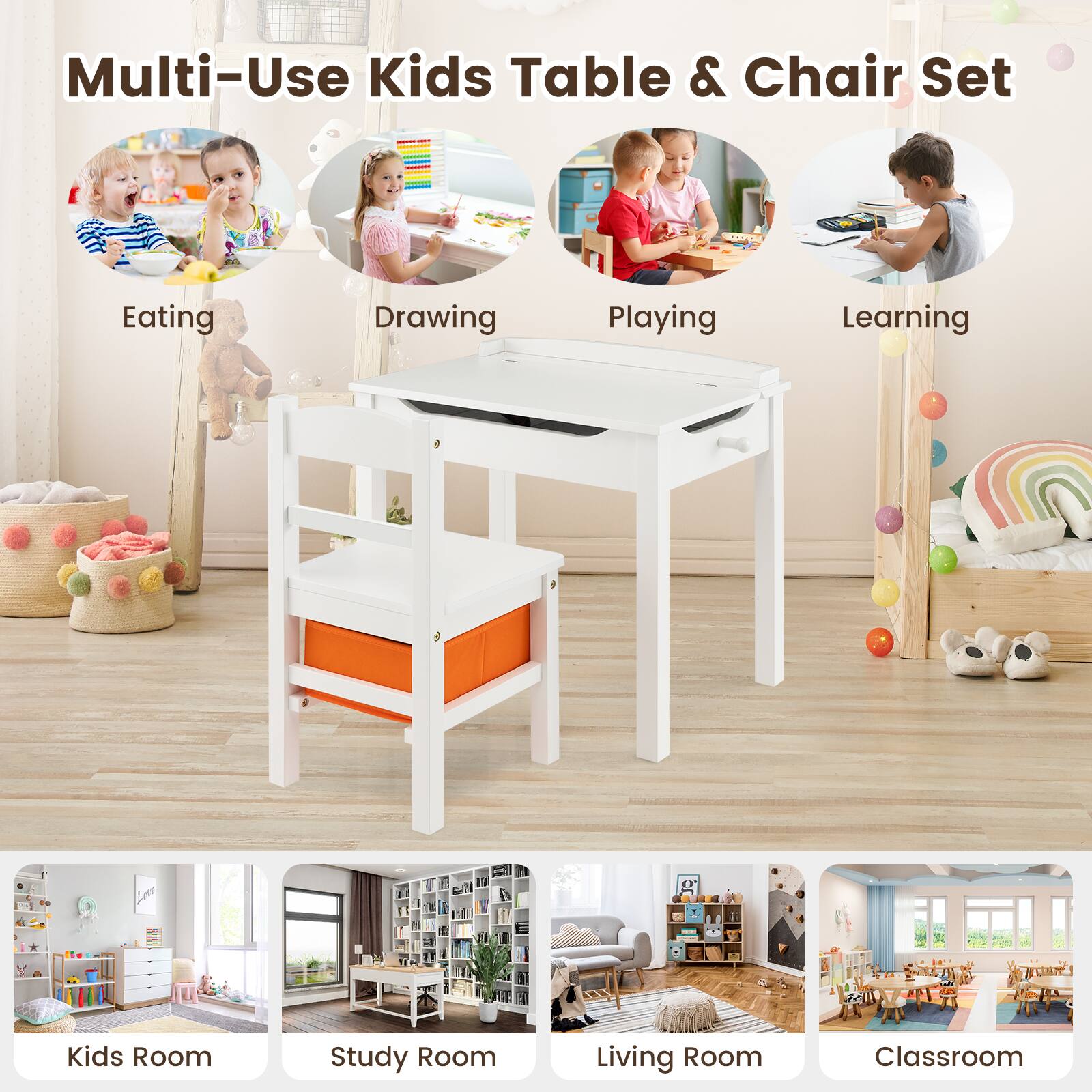 Multi-Use Kids Table & Chair Set

Eating  
Drawing  
Playing  
Learning  

Kids Room  
Study Room  
Living Room  
Classroom
