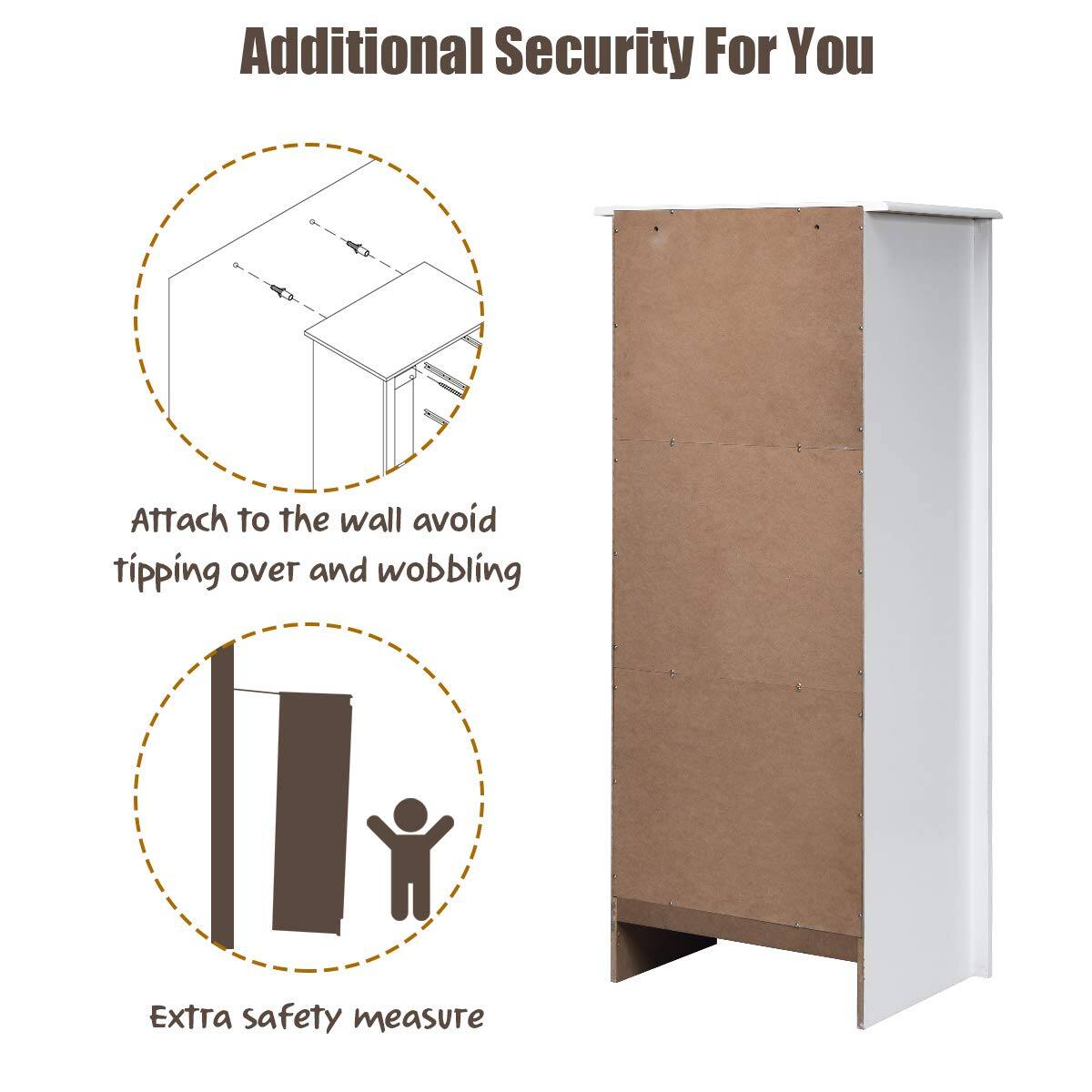Additional Security For You

Attach to the wall avoid tipping over and wobbling

Extra safety measure