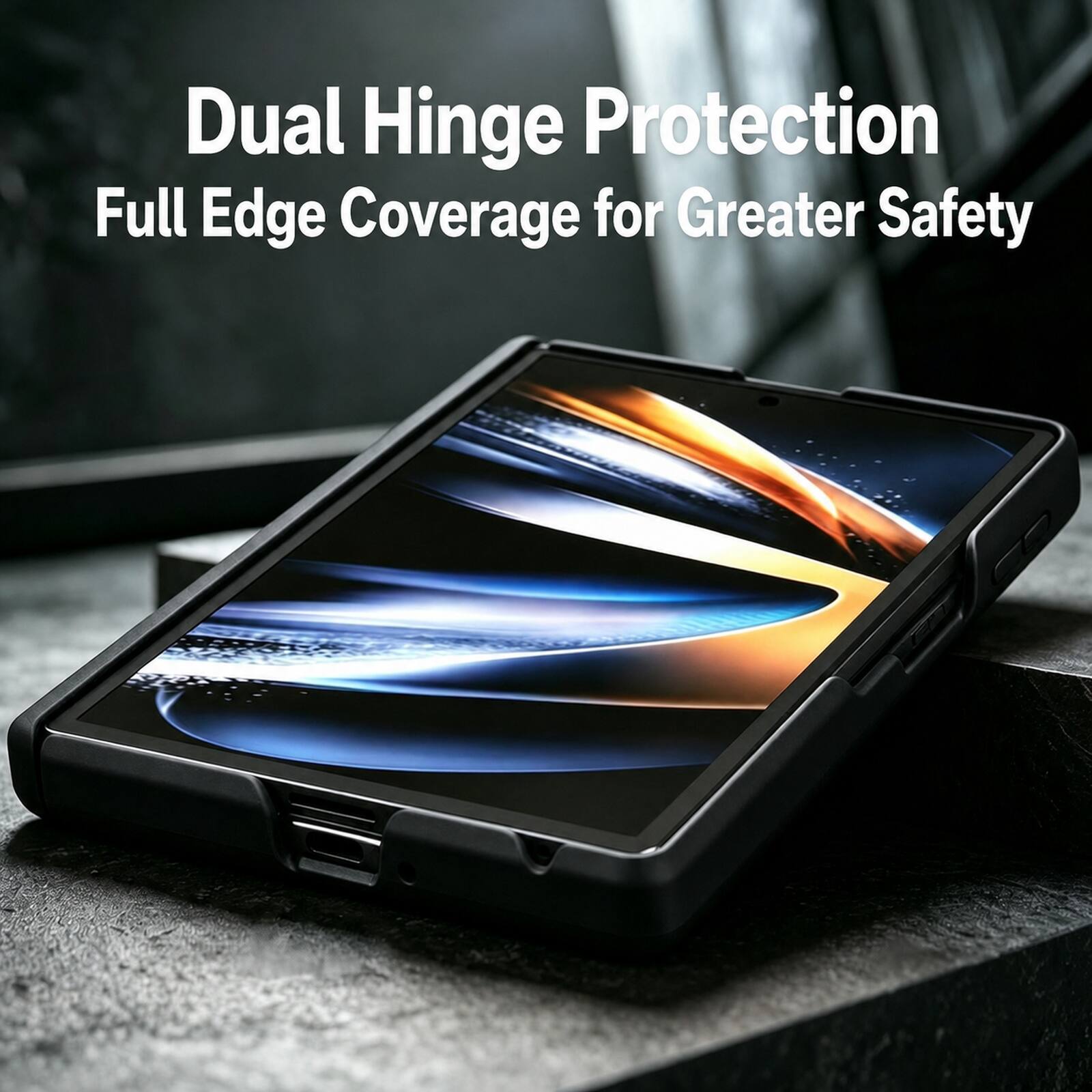Dual Hinge Protection  
Full Edge Coverage for Greater Safety