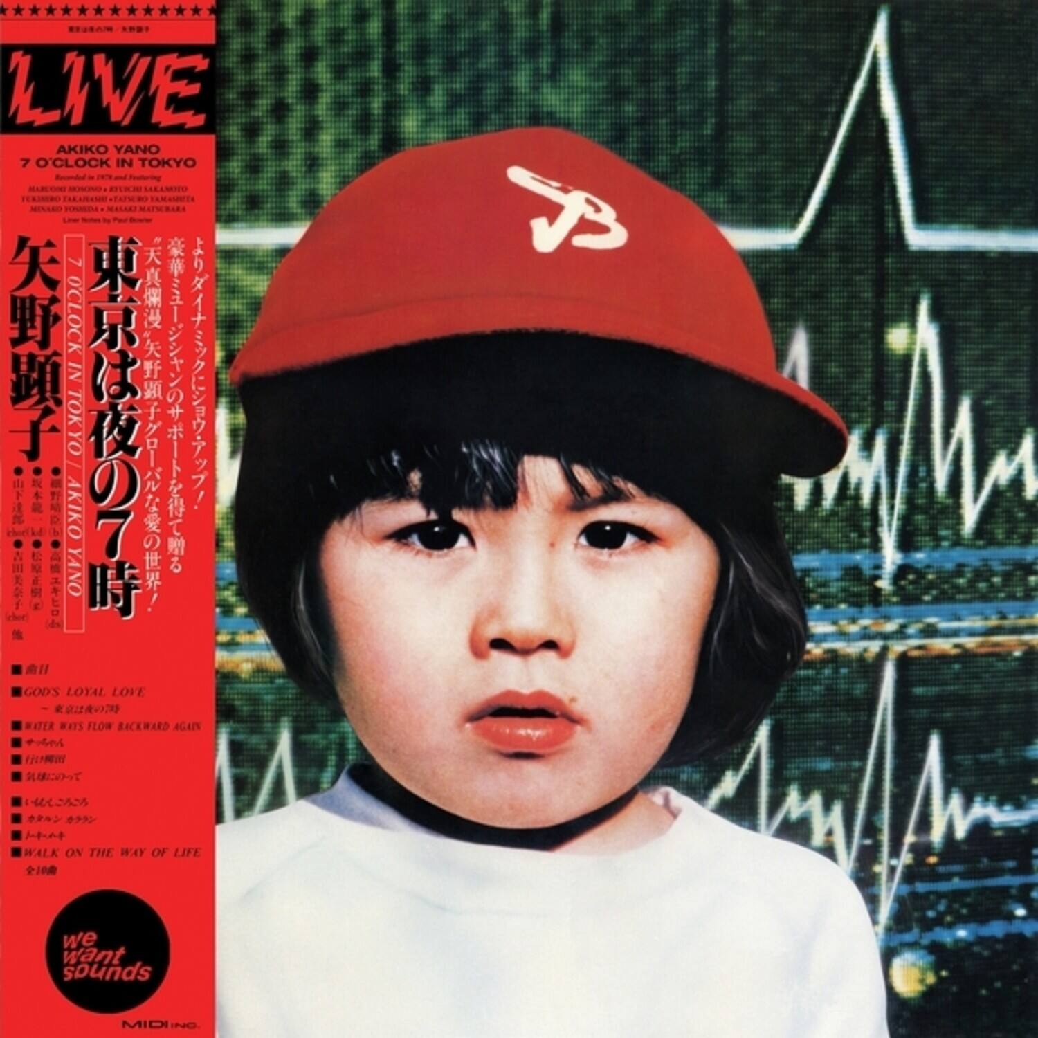 LIVE  
AKIKO YANO  
7 O'CLOCK IN TOKYO  

矢野顕子  
東京は夜の7時  

- GODS LOYAL LOVE  
- WATER FLOWS BACKWARD AGAIN  
- WALK ON THE WAY OF LIFE  

we want sounds  
MIDI