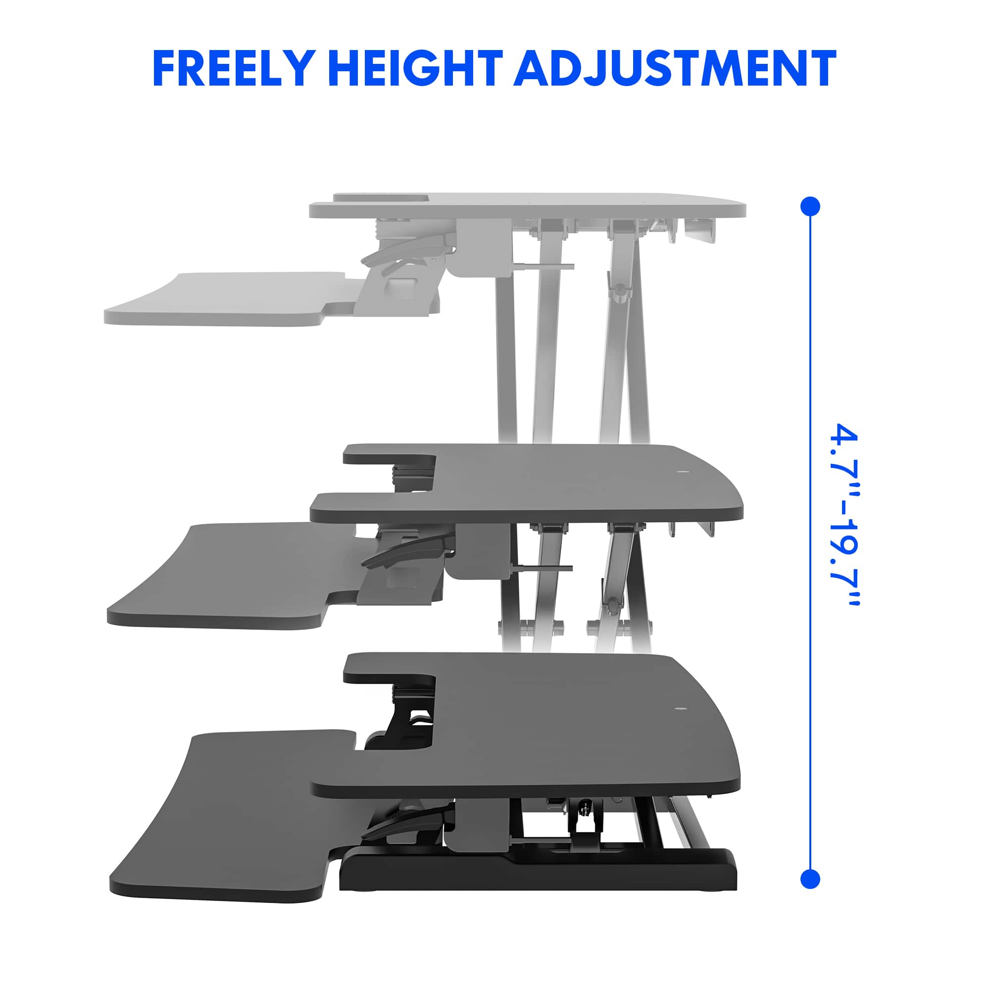 FREELY HEIGHT ADJUSTMENT
4.7"-19.7"