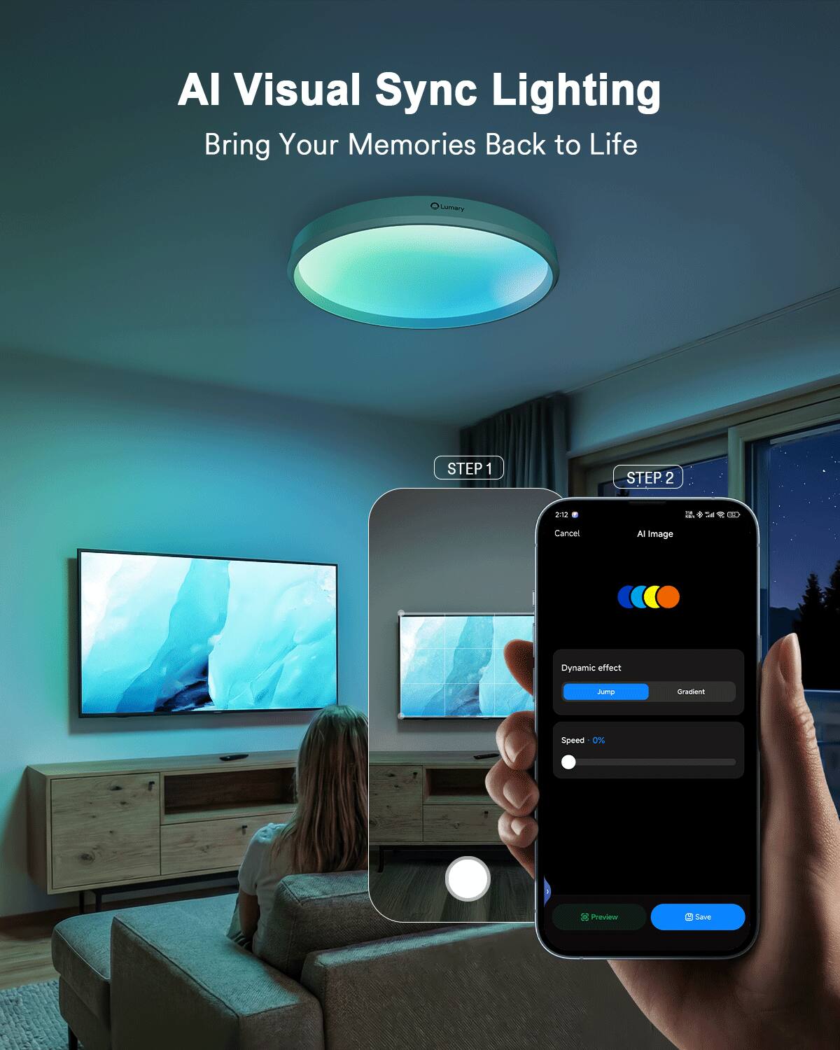 AI Visual Sync Lighting  
Bring Your Memories Back to Life  

STEP 1  
STEP 2  

2:12  
Cancel  
AI Image  

Dynamic effect  
Jump  
Gradient  

Speed 0%  

Preview  
Save
