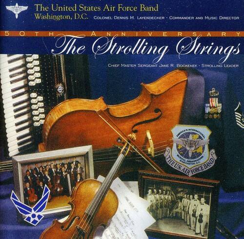 The United States Air Force Band  
Washington, D.C.  

COLONEL DENNIS M. LAYENDECKER  
COMMANDER AND MUSIC DIRECTOR  

50TH ANNIVERSARY  

The Strolling Strings  

CHIEF MASTER SERGEANT JANE R. BOCKENEK  
STROLLING LEADER  

AMERICAN INTERNATIONAL  
THE U.S. AIR FORCE BAND