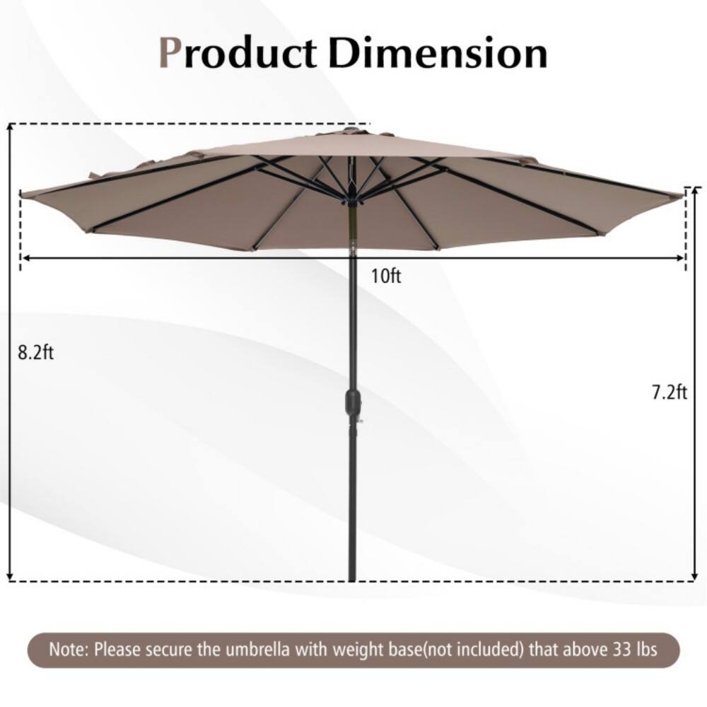 Product Dimension

10ft  
8.2ft  
7.2ft  

Note: Please secure the umbrella with weight base (not included) that above 33 lbs