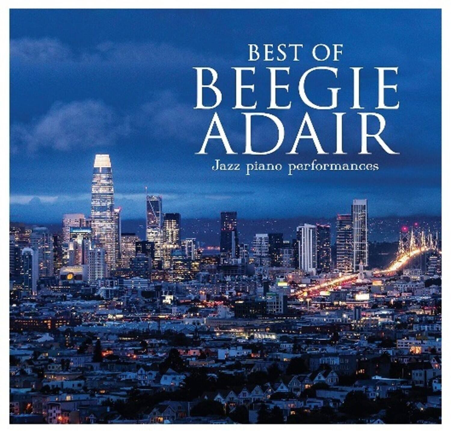 BEST OF  
BEEGIE ADAIR  
Jazz piano performances