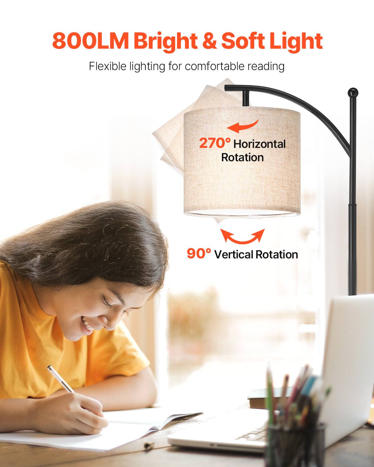 800LM Bright & Soft Light  
Flexible lighting for comfortable reading  
270° Horizontal Rotation  
90° Vertical Rotation