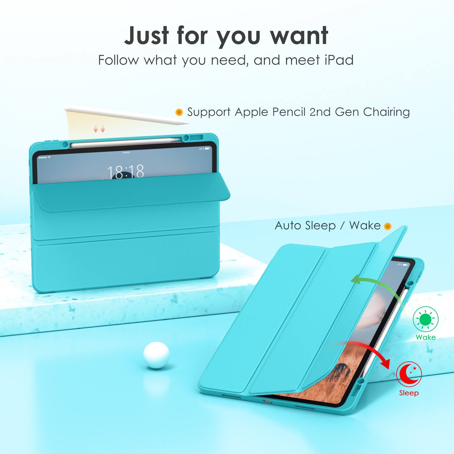 Just for you want  
Follow what you need, and meet iPad  

- Support Apple Pencil 2nd Gen Charging  
- Auto Sleep / Wake  

18:18  

Wake  
Sleep
