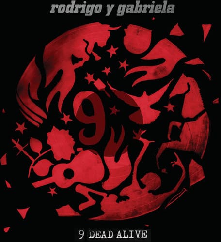 rodrigo y gabriela  
9 DEAD ALIVE