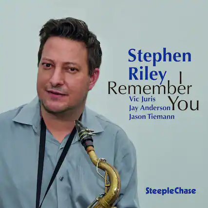 Stephen Riley
I Remember You
Vic Juris
Jay Anderson
Jason Tiemann
SteepleChase