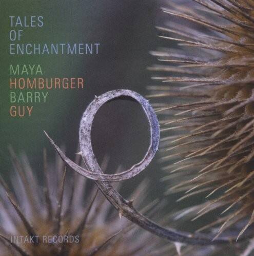 Tales of Enchantment  
MAYA HOMBURGER  
BARRY GUY  
INTAKT RECORDS