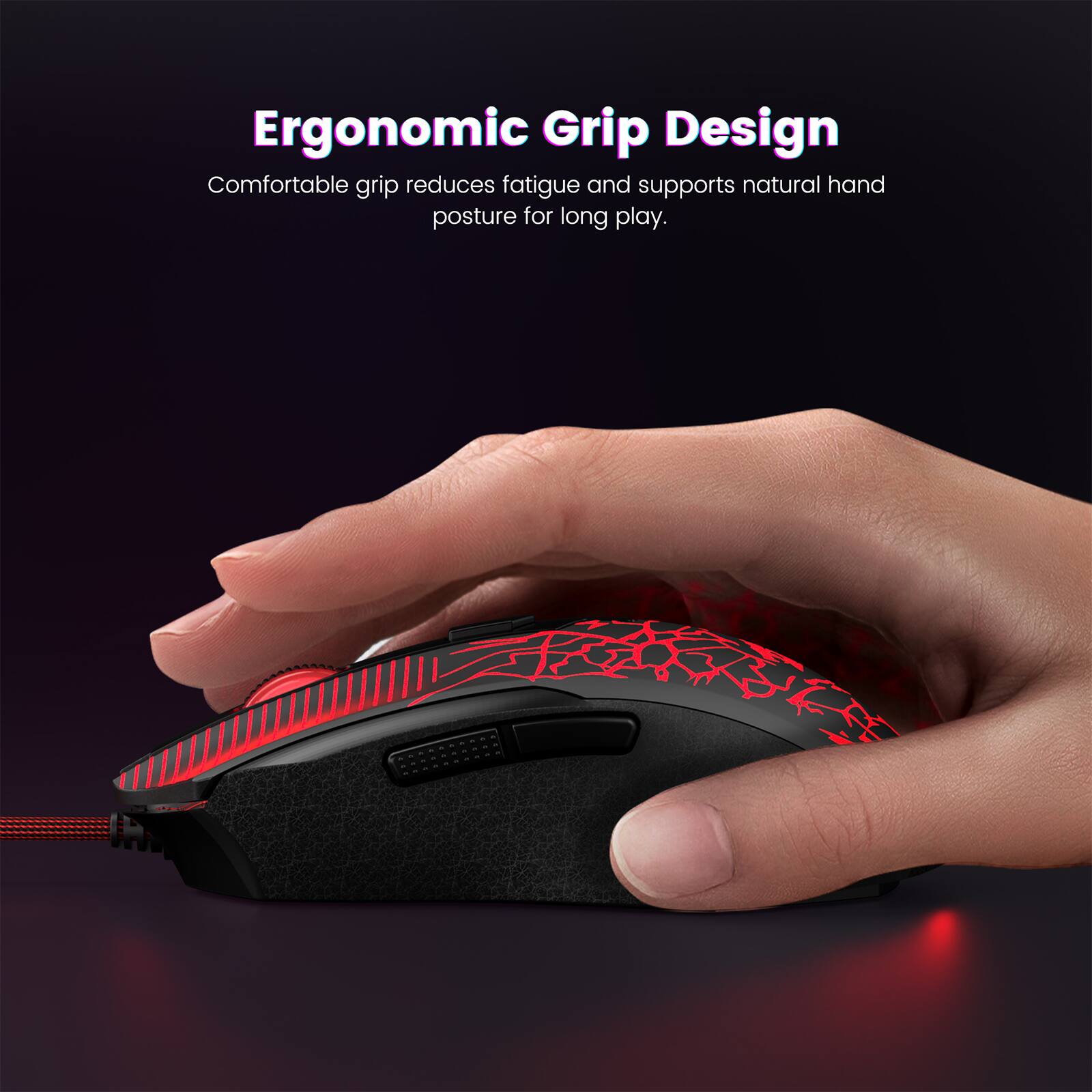 Ergonomic Grip Design  
Comfortable grip reduces fatigue and supports natural hand posture for long play.