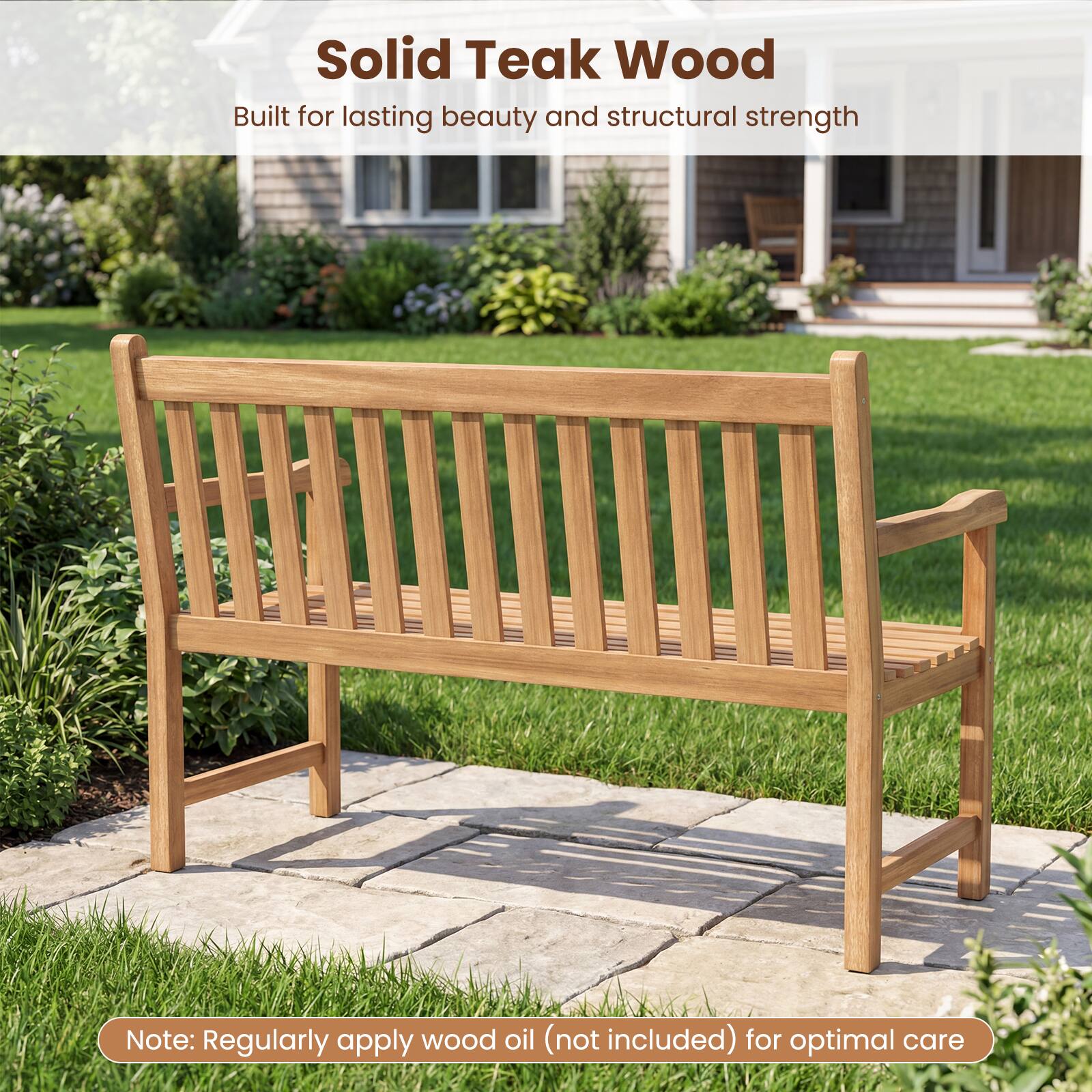 Solid Teak Wood  
Built for lasting beauty and structural strength  

Note: Regularly apply wood oil (not included) for optimal care