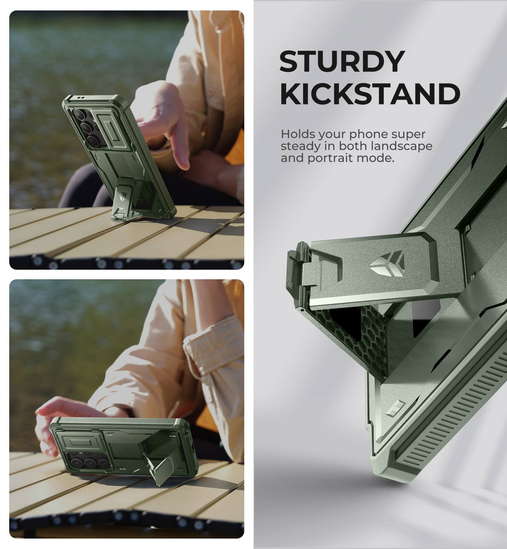 STURDY KICKSTAND
Holds your phone super steady in both landscape and portrait mode.
