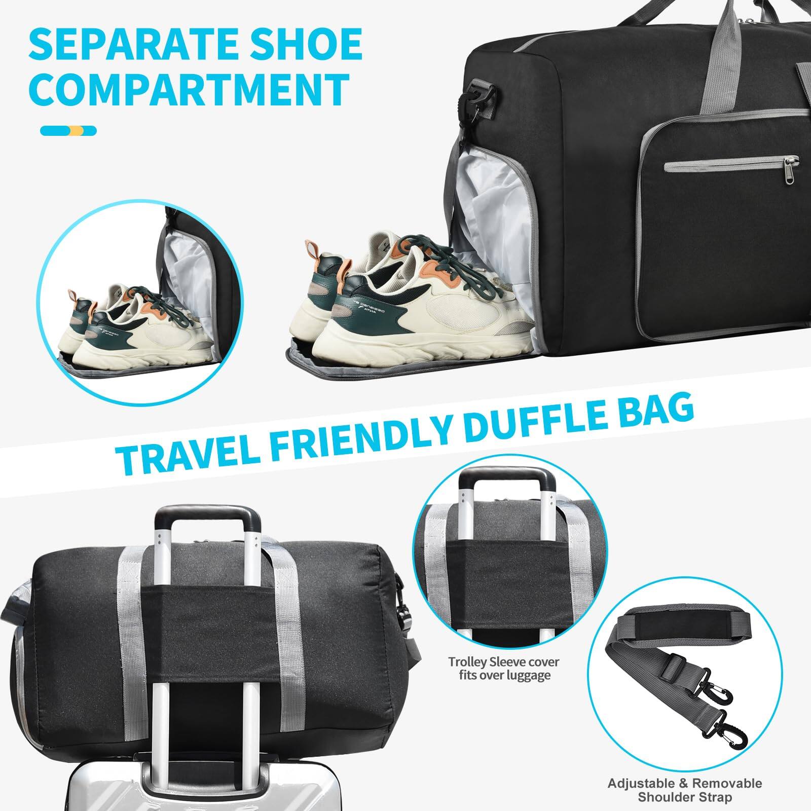 SEPARATE SHOE COMPARTMENT

TRAVEL FRIENDLY DUFFLE BAG

- Trolley Sleeve cover fits over luggage
- Adjustable & Removable Shoulder Strap