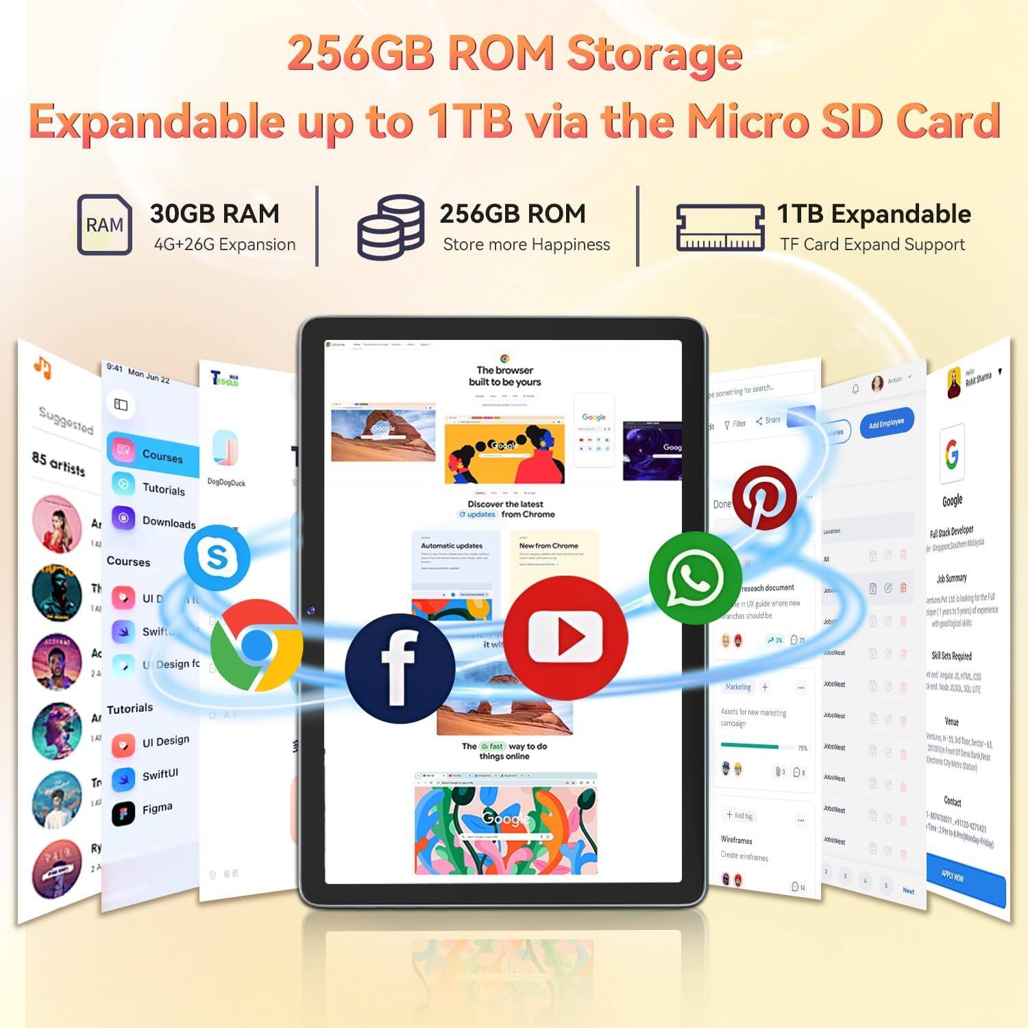256GB ROM Storage  
Expandable up to 1TB via the Micro SD Card

30GB RAM  
4G+26G Expansion

256GB ROM  
Store more Happiness

1TB Expandable  
TF Card Expand Support

9:41 Mon Jun 22  
Suggested 85 Courses artists Tutorials DogDogDuck Ar Downloads  
Courses S T UI 1 Swift U Design ft Tutorials UI Design SwiftUI To Figma

The browser built to be yours  
Discover the latest updates from Chrome  
Automatic updates  
New from Chrome  
The fast way to do things online  
Googl

Google  
51 Repied Contact for -