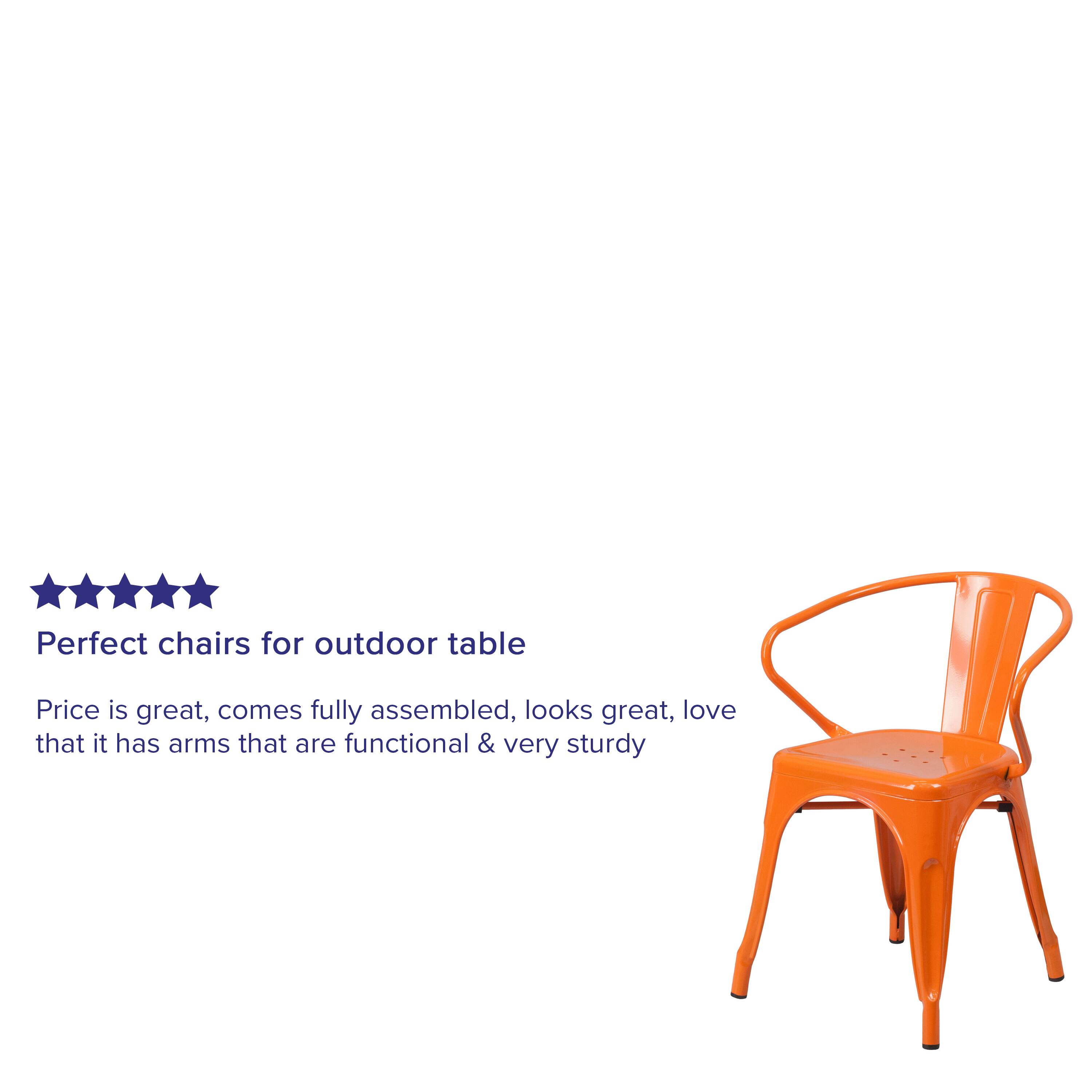 Perfect chairs for outdoor table

Price is great, comes fully assembled, looks great, love that it has arms that are functional & very sturdy