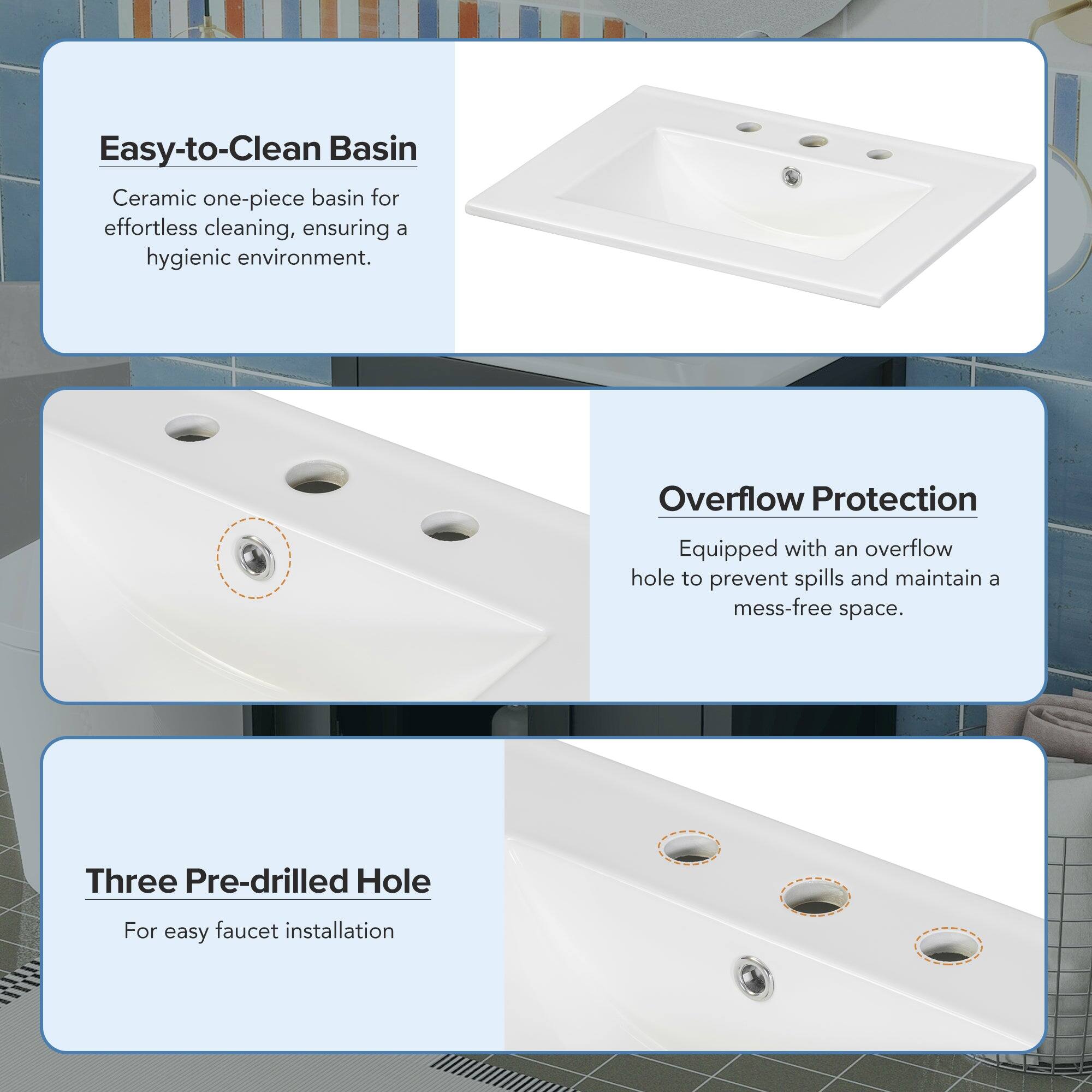 Easy-to-Clean Basin  
Ceramic one-piece basin for effortless cleaning, ensuring a hygienic environment.

Overflow Protection  
Equipped with an overflow hole to prevent spills and maintain a mess-free space.

Three Pre-drilled Hole  
For easy faucet installation