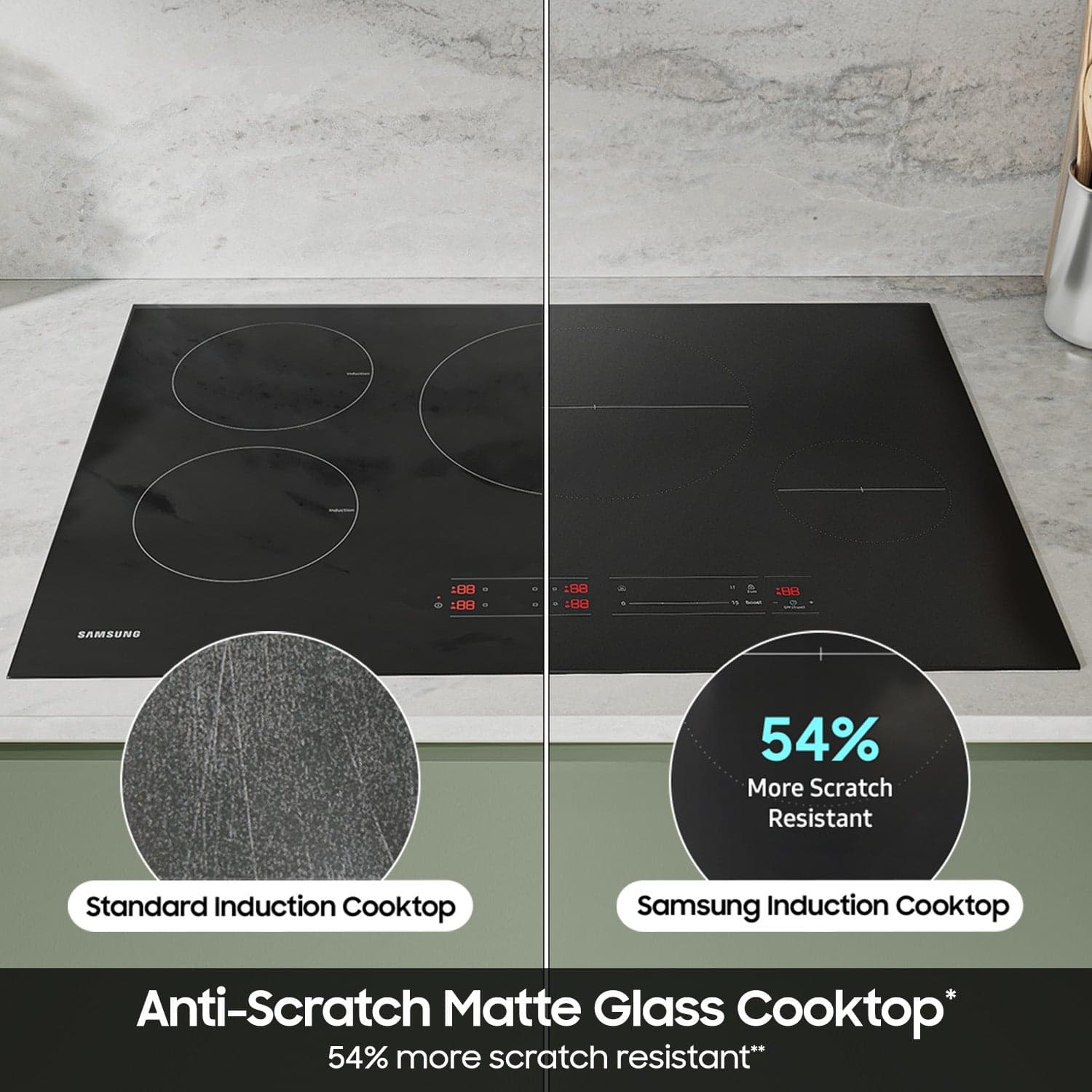 "Samsung Induction Cooktop Anti-Scratch Matte Glass Cooktop* 54% more scratch resistant"