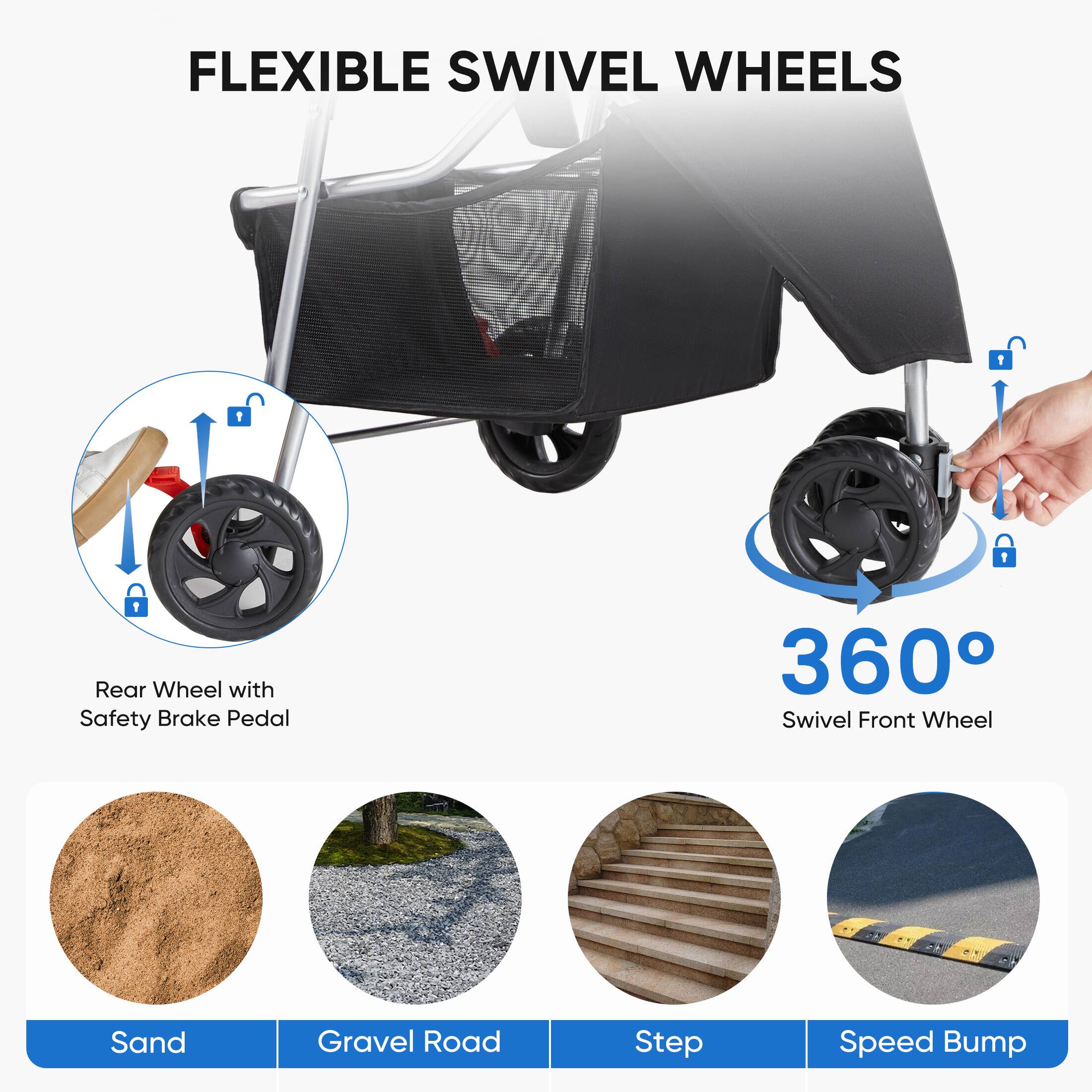 FLEXIBLE SWIVEL WHEELS

- Rear Wheel with Safety Brake Pedal
- 360° Swivel Front Wheel

Sand  
Gravel Road  
Step  
Speed Bump