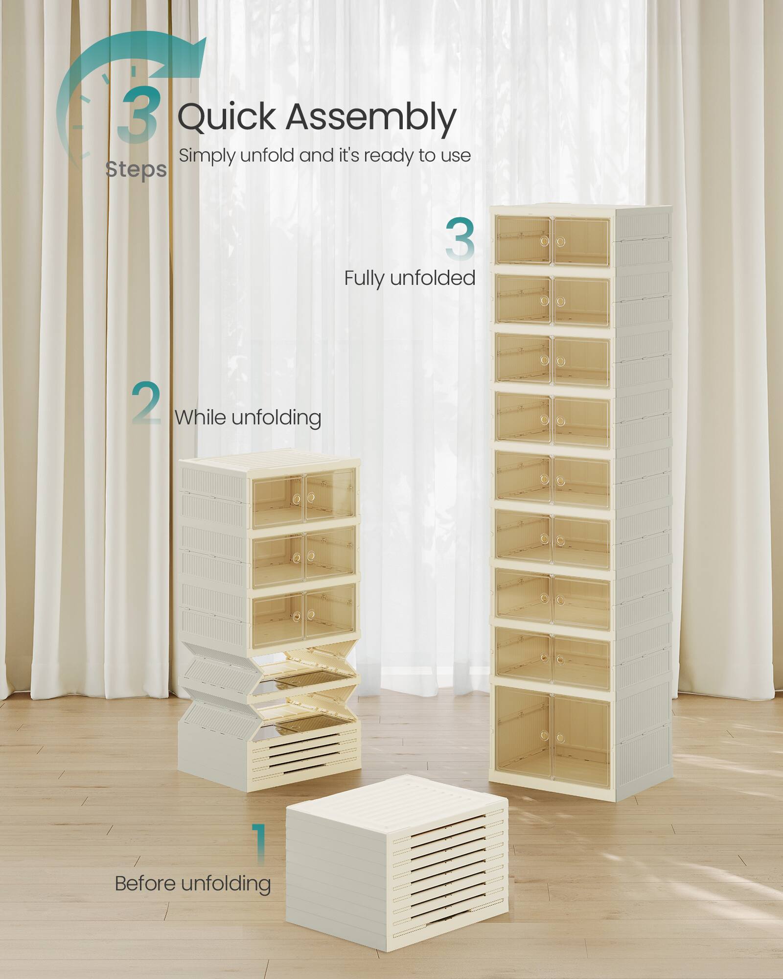 3 Quick Assembly  
Simply unfold and it's ready to use  
Steps  
3 Fully unfolded  
2 While unfolding  
1 Before unfolding