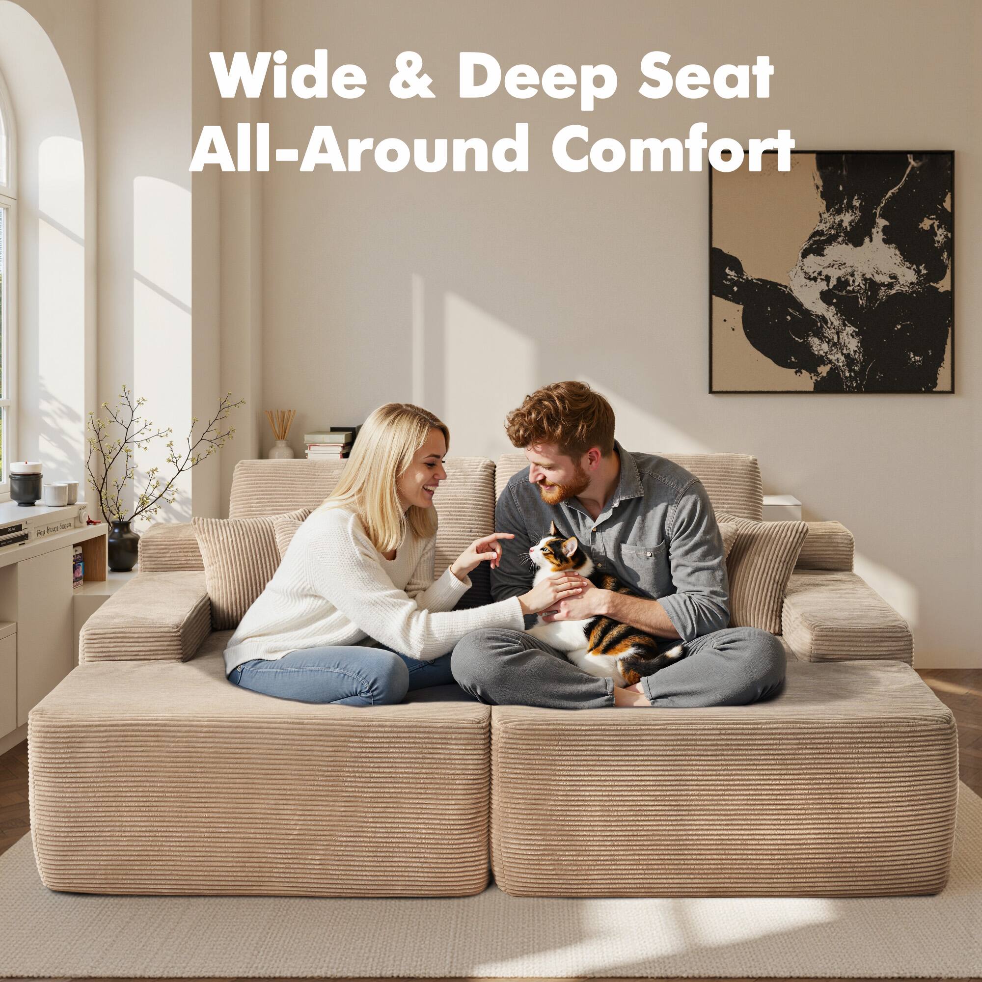 Wide & Deep Seat  
All-Around Comfort