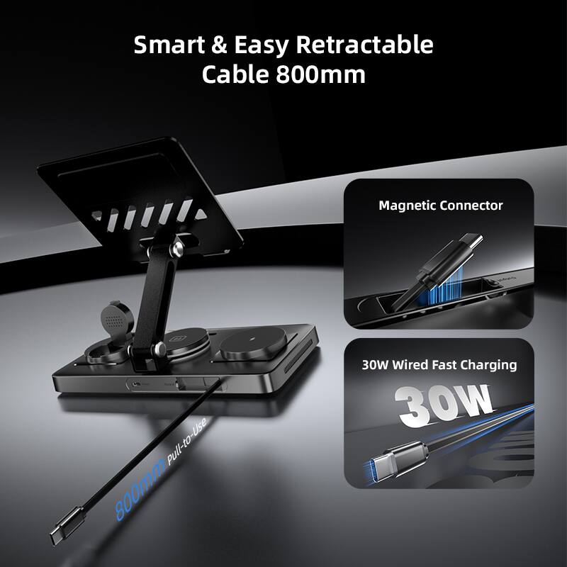 Smart & Easy Retractable Cable 800mm  
Magnetic Connector  
30W Wired Fast Charging