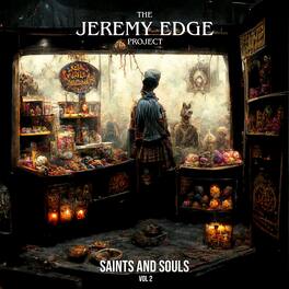 Jeremy Edge Project - Saints And Souls, Vol. 2 - VINYL LP