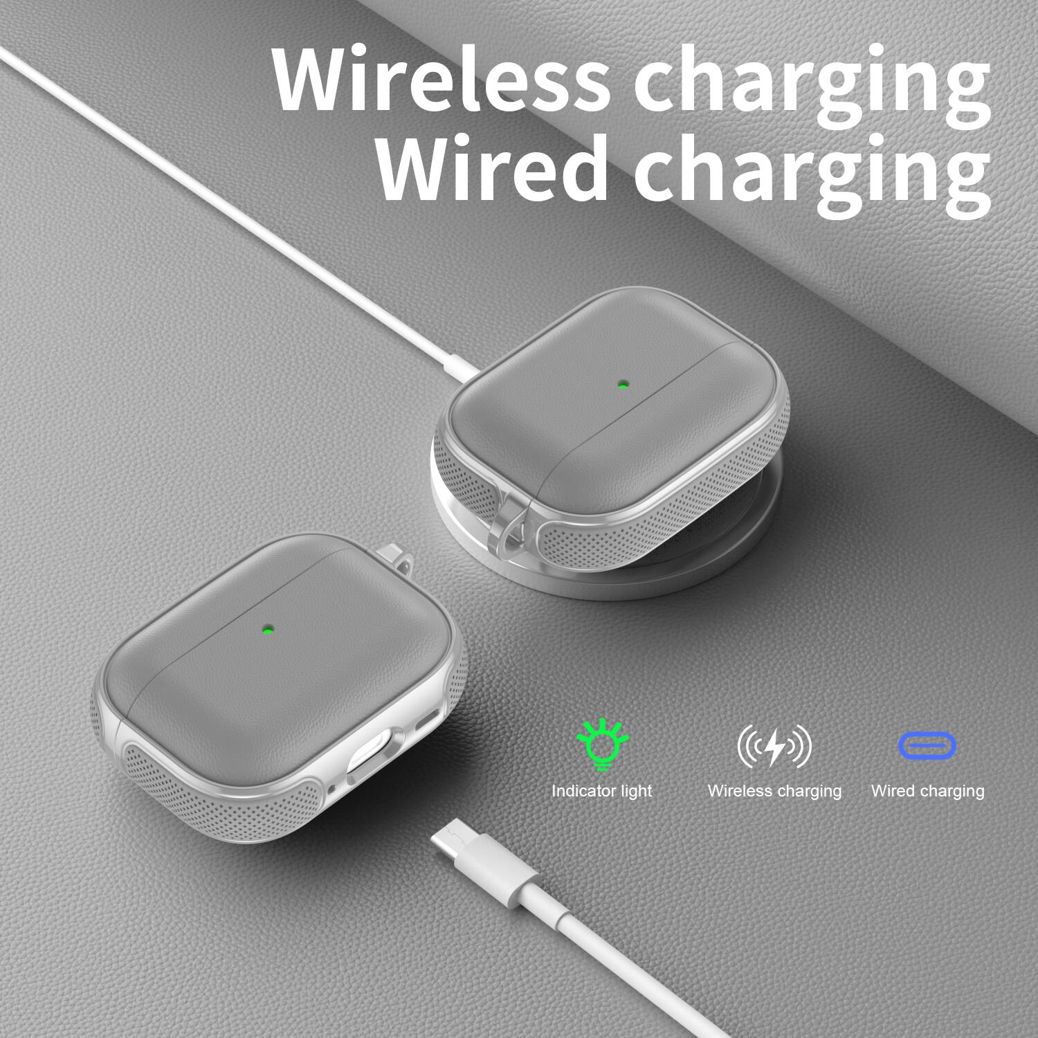 Wireless charging  
Wired charging  

Indicator light  
Wireless charging  
Wired charging