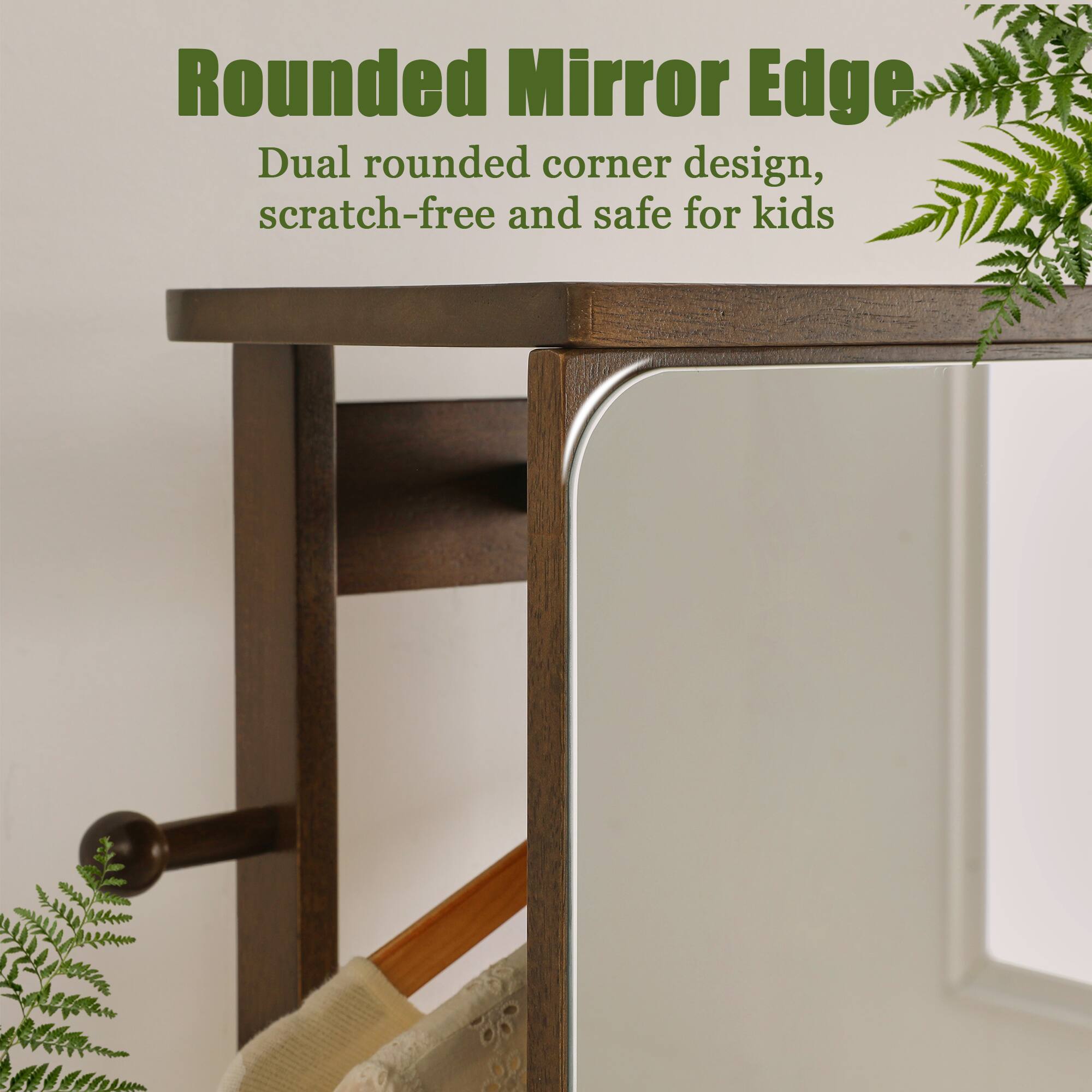 Rounded Mirror Edge  
Dual rounded corner design, scratch-free and safe for kids
