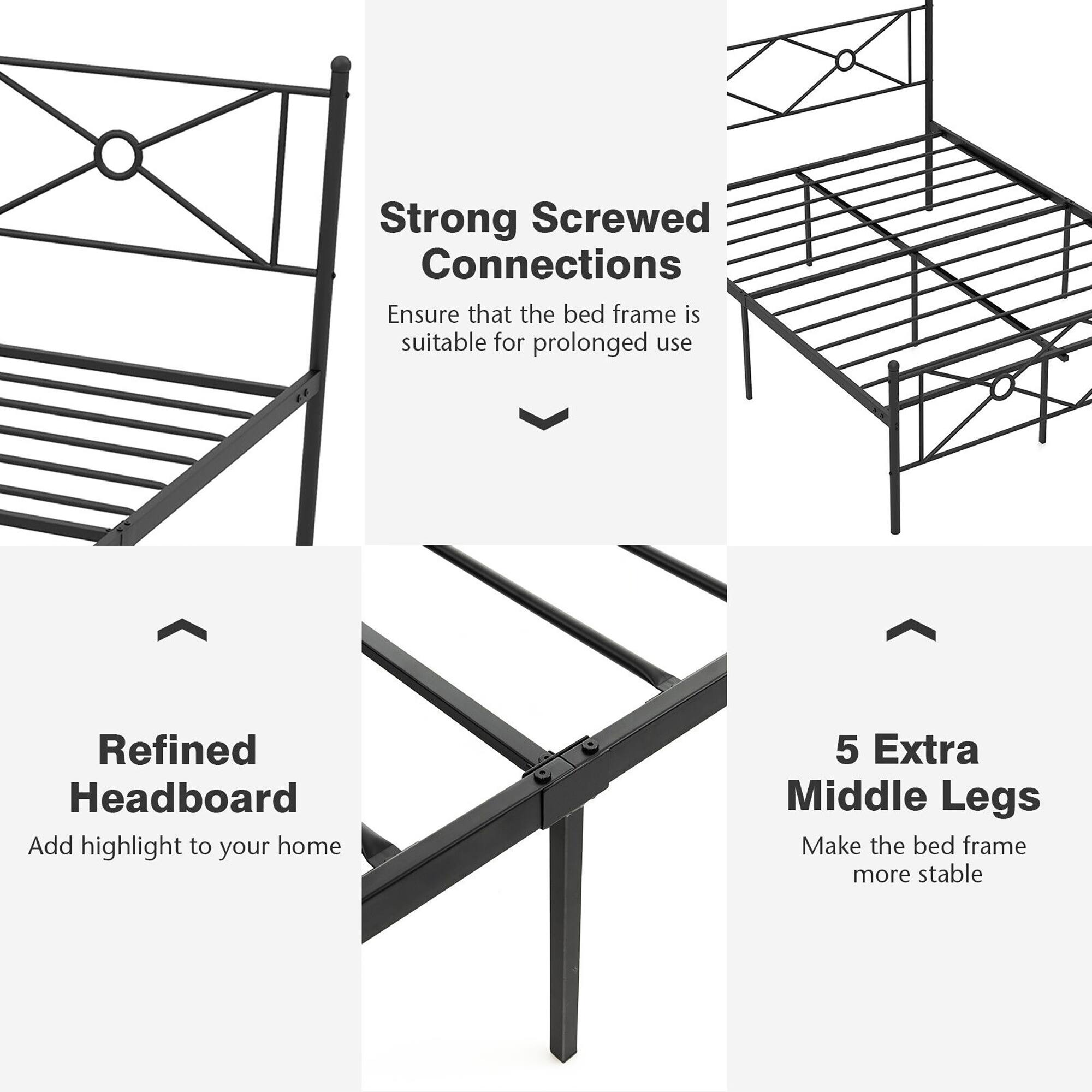 - Strong Screwed Connections  
  Ensure that the bed frame is suitable for prolonged use

- Refined Headboard  
  Add highlight to your home

- 5 Extra Middle Legs  
  Make the bed frame more stable