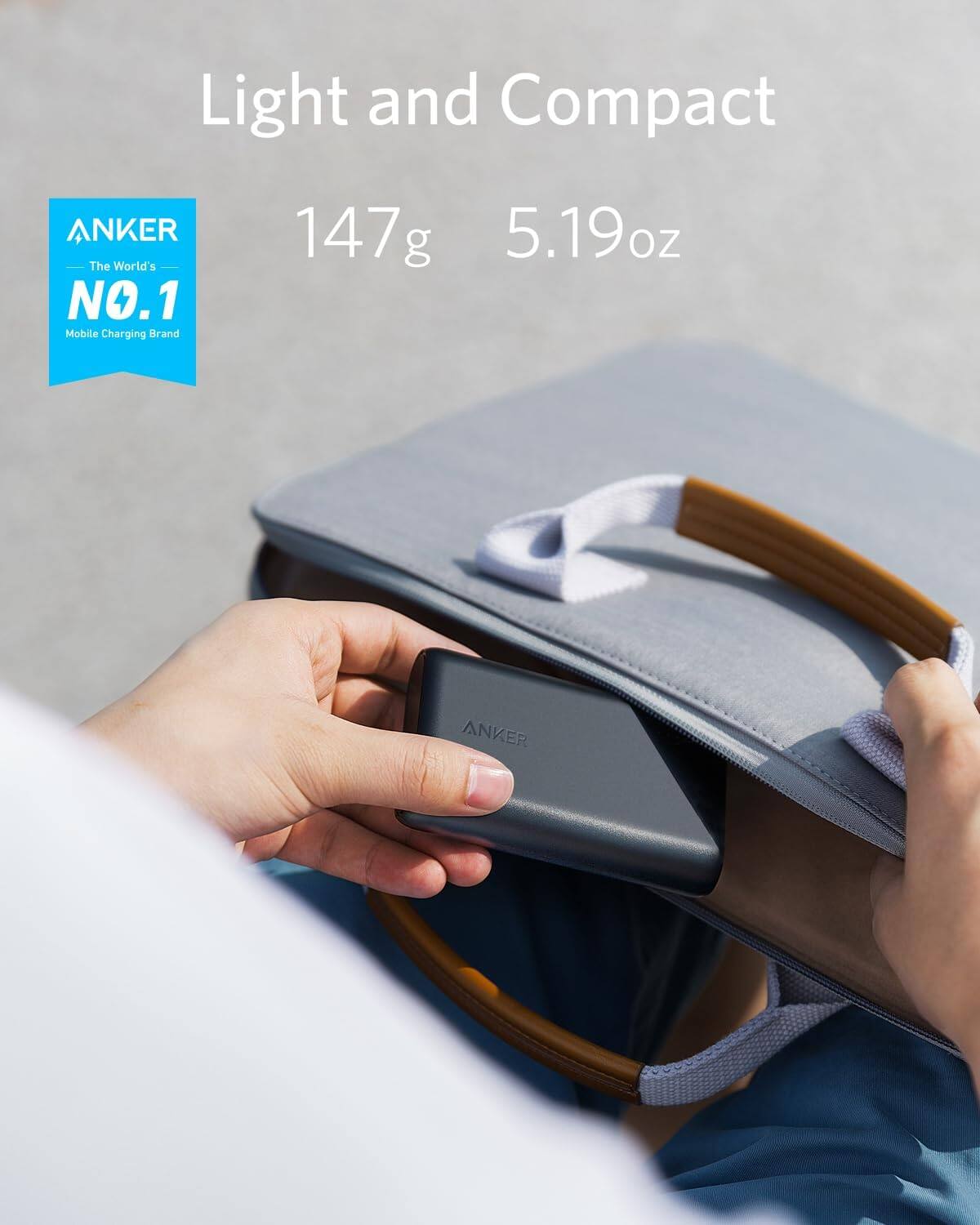 Light and Compact  
147g 5.19oz  

ANKER  
The World's NO.1 Mobile Charging Brand