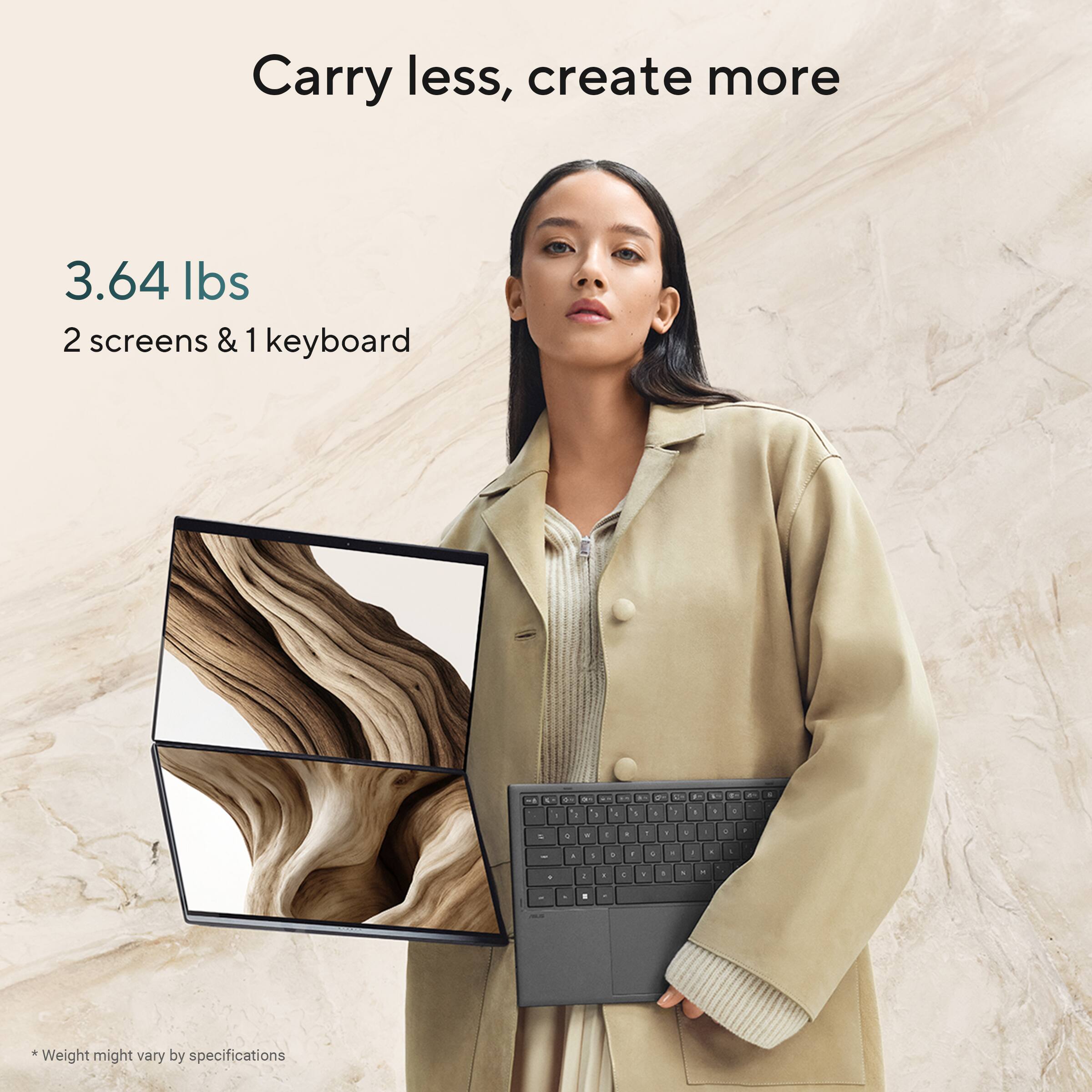 Carry less, create more

3.64 lbs  
2 screens & 1 keyboard

*Weight might vary by specifications