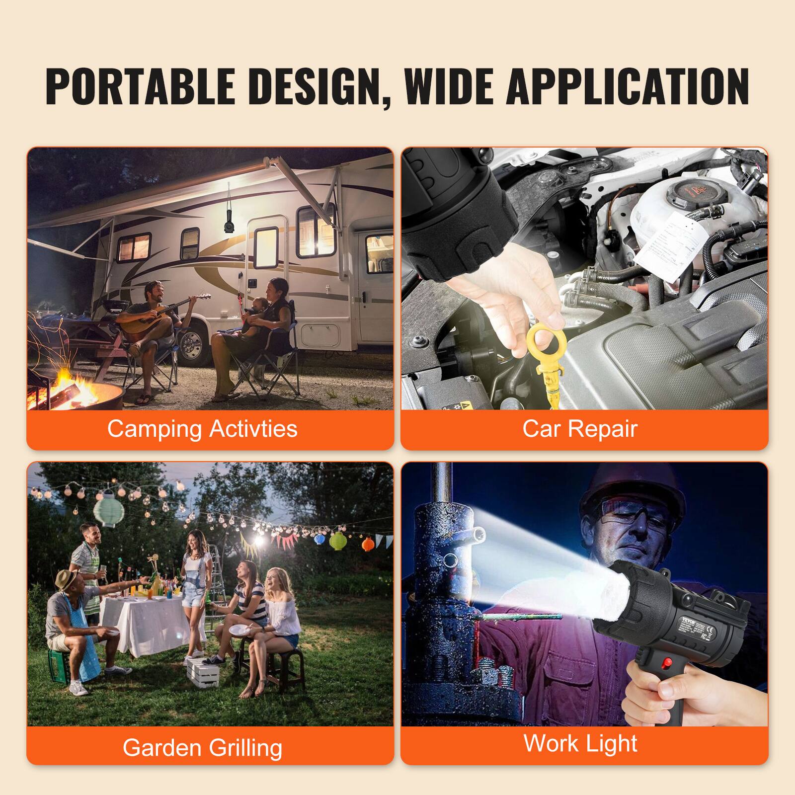 PORTABLE DESIGN, WIDE APPLICATION

- Camping Activities
- Car Repair
- Garden Grilling
- Work Light