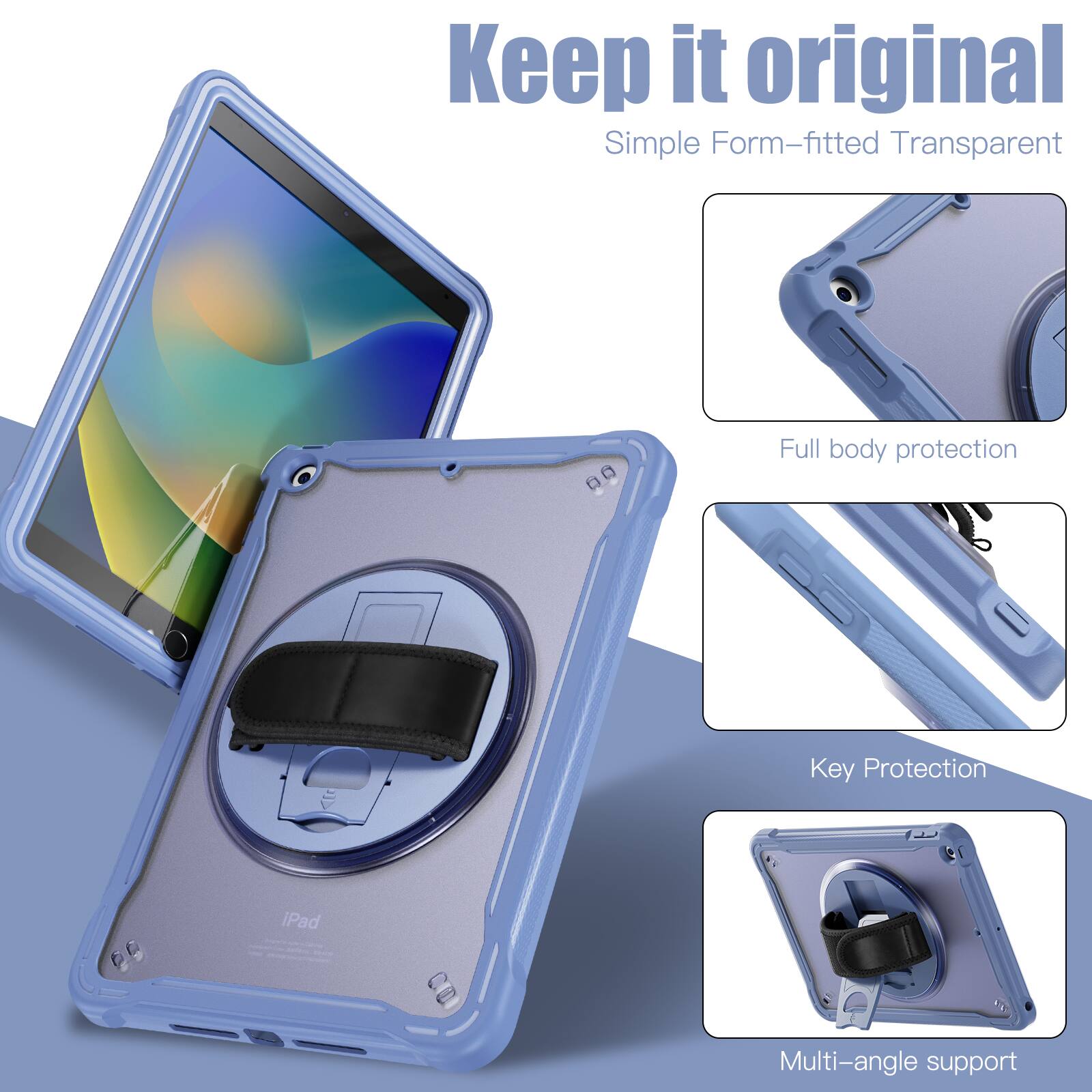 Keep it original  
Simple Form-fitted Transparent  
Full body protection  
Key Protection  
Multi-angle support