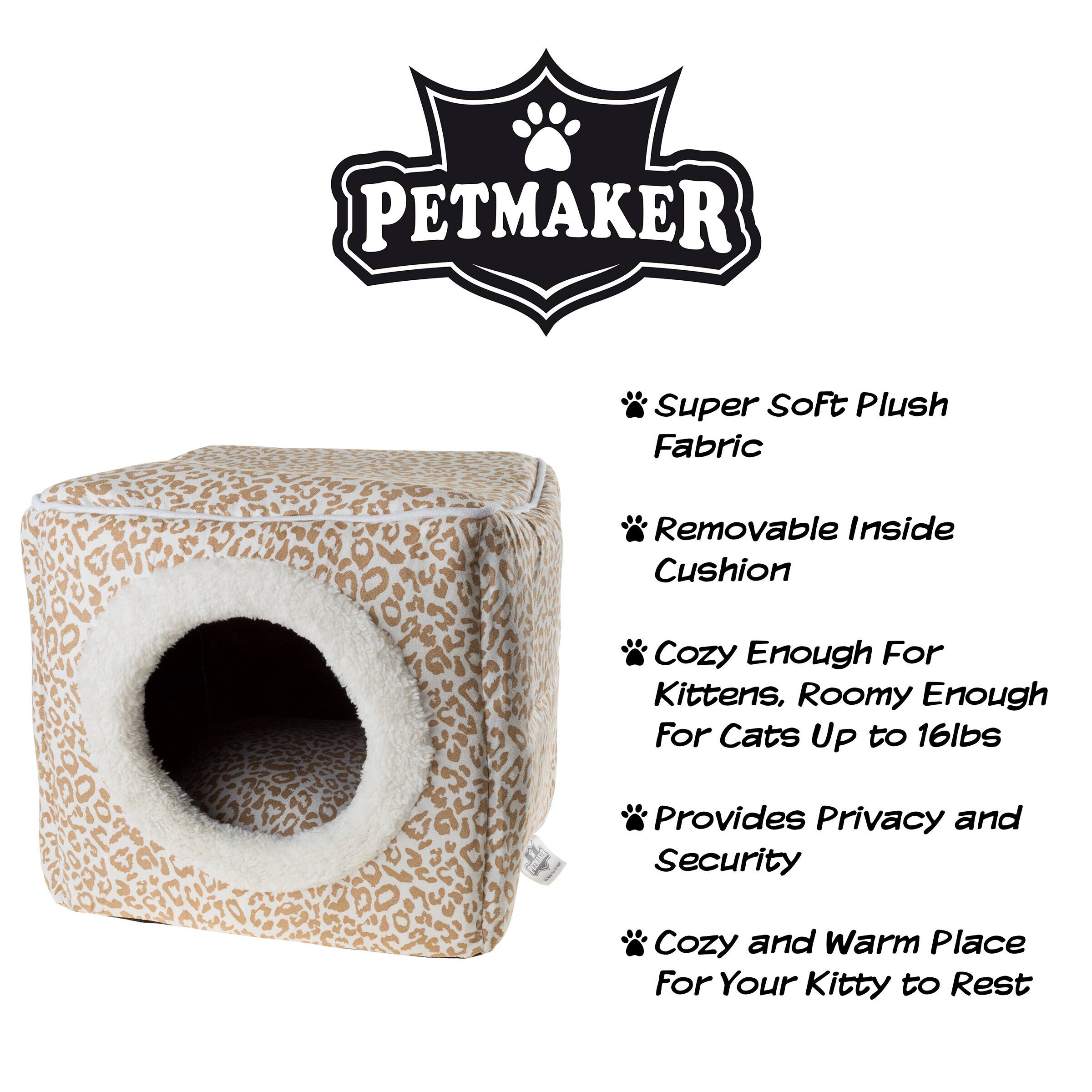 PETMAKER Super Soft Plush Fabric Removable Inside Cushion  
Cozy Enough For Kittens, Roomy Enough For Cats Up to 16lbs  
Provides Privacy and Security  
Cozy and Warm Place For Your Kitty to Rest