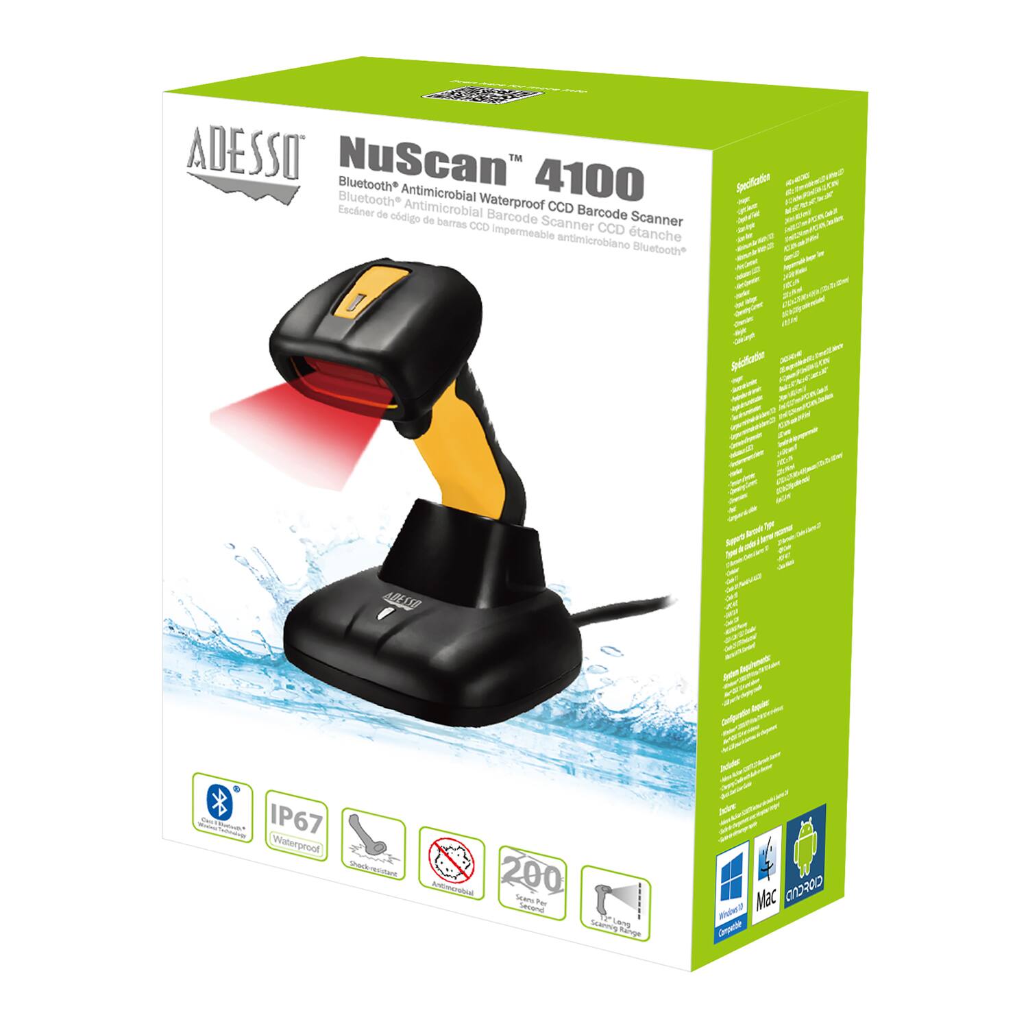 ADESSO NuScan 4100 Bluetooth Antimicrobial Waterproof CCD Barcode Scanner

- Bluetooth® Antimicrobial Barcode Scanner
- Escáner de código de barras CCD impermeable Bluetooth®
- IP67 Waterproof
- 200 Scans per second
- Compatible with Windows, Mac, Android

Specifications:
- Waterproof (IP67)
- Antimicrobial
- Bluetooth®
- CCD Scanner
- 200 Scans per second
- Supports various barcode formats

Features:
- Durable and reliable
- Easy to use
- Versatile for different environments
- Long battery life

Additional Information:
- Dimensions: [Details not fully visible]
- Weight: [Details not fully visible]
- Operating Temperature: [Details not fully visible]
- Power Source: [Details not fully visible]

Note: Some text is partially obscured or unclear.