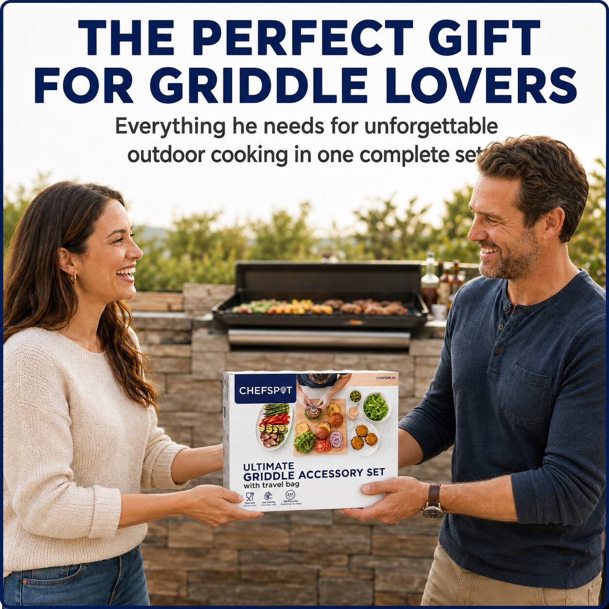 THE PERFECT GIFT FOR GRIDDLE LOVERS  
Everything he needs for unforgettable outdoor cooking in one complete set

CHEFSPOT  
ULTIMATE GRIDDLE ACCESSORY SET with travel bag