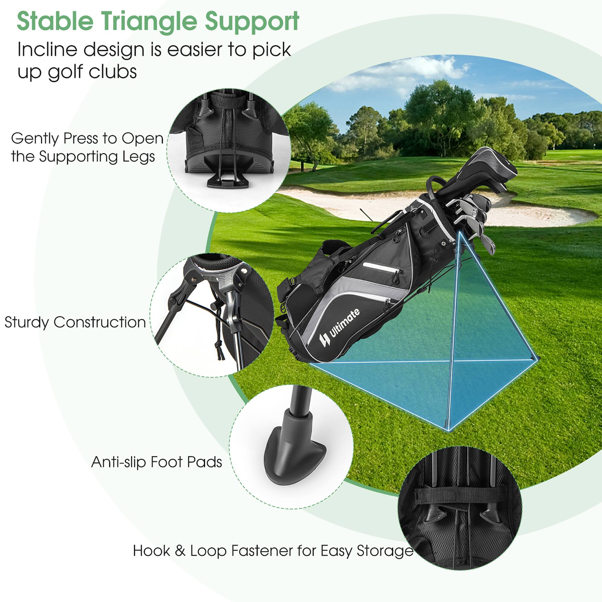 Stable Triangle Support  
Incline design is easier to pick up golf clubs  

Gently Press to Open the Supporting Legs  

Sturdy Construction  

Anti-slip Foot Pads  

Hook & Loop Fastener for Easy Storage