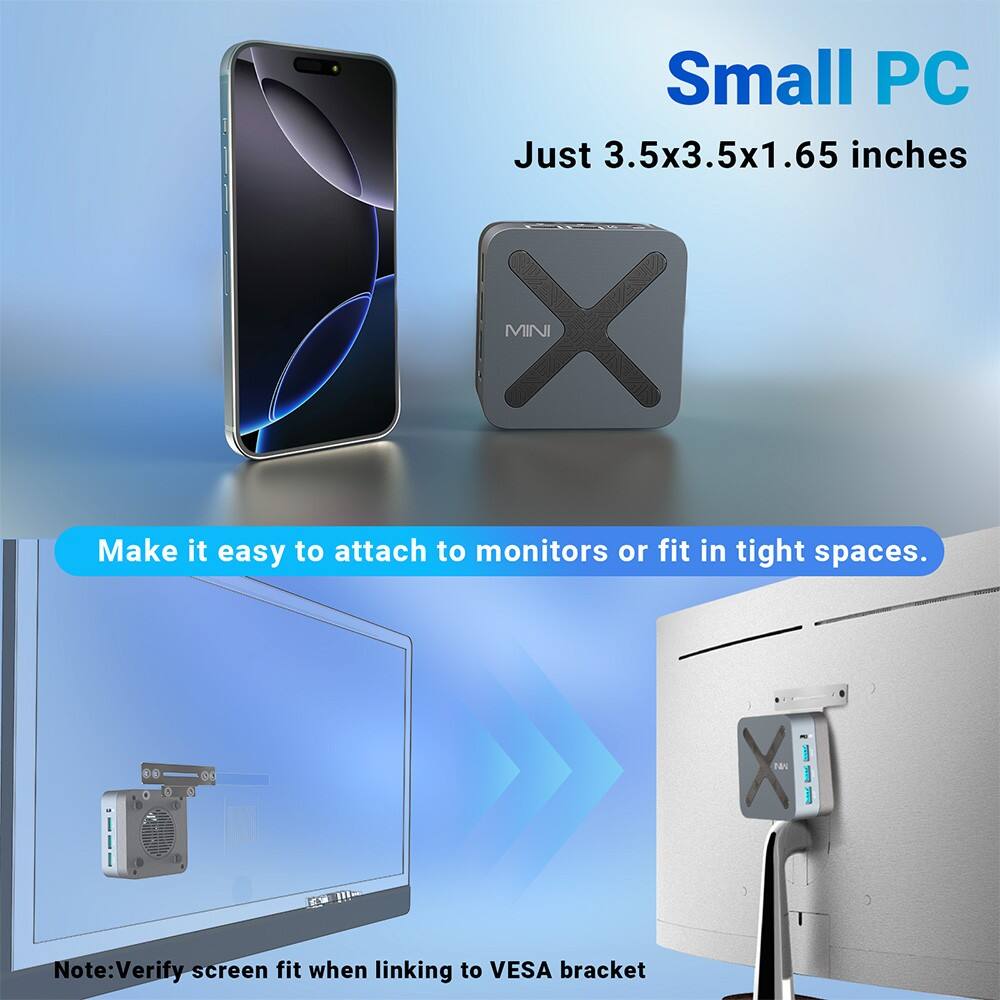 Small PC Just 3.5x3.5x1.65 inches MINI Make it easy to attach to monitors or fit in tight spaces. Note: Verify screen fit when linking to VESA bracket.