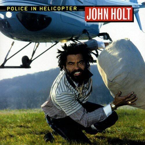 POLICE IN HELICOPTER  
JOHN HOLT