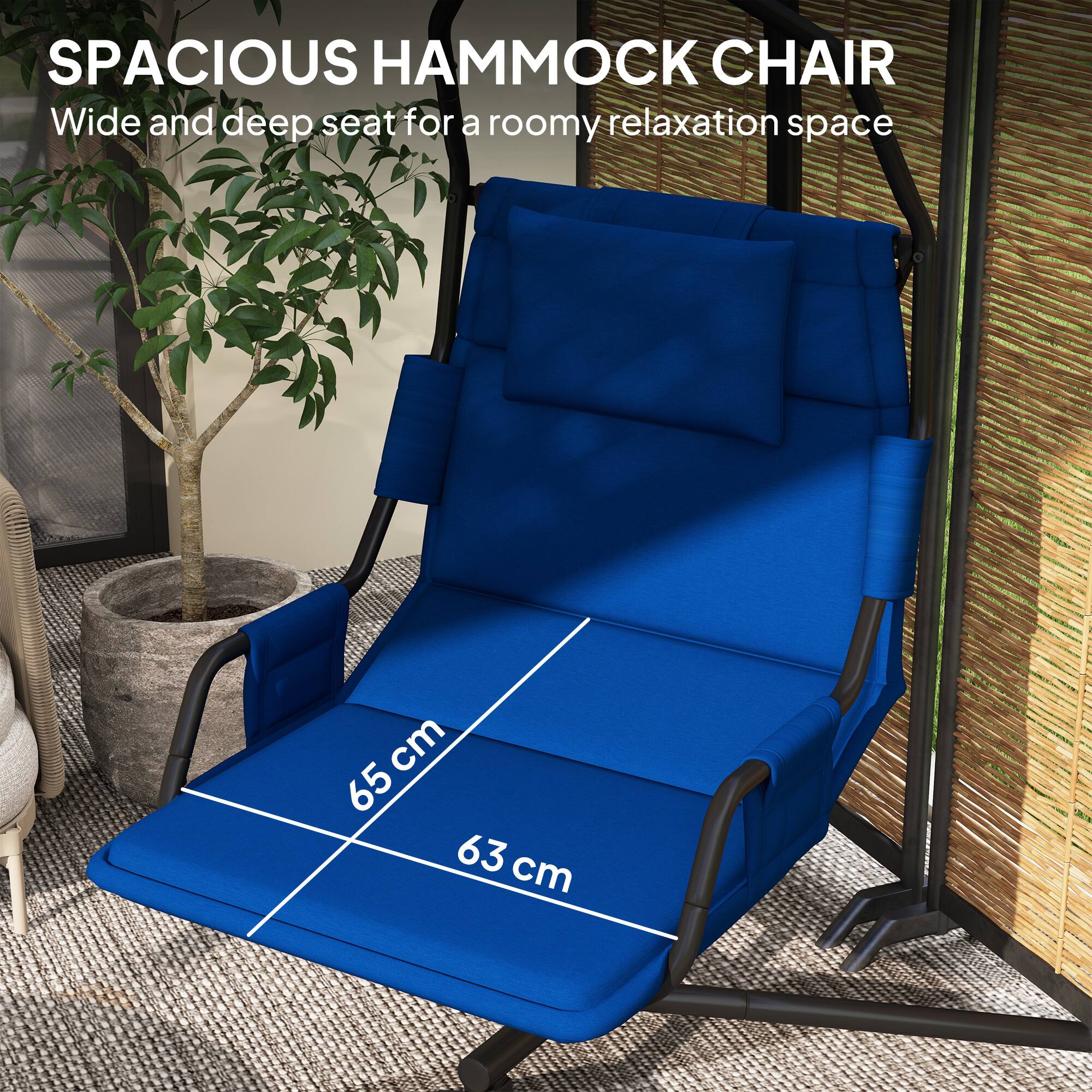 SPACIOUS HAMMOCK CHAIR Wide and deep seat for a roomy relaxation space 65 cm 63 cm