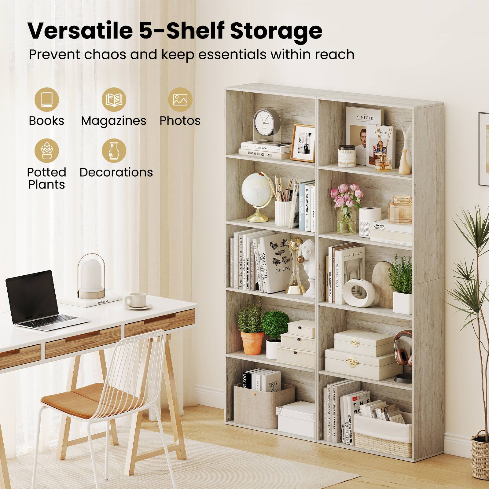 Versatile 5-Shelf Storage  
Prevent chaos and keep essentials within reach

Books  
Magazines  
Photos  
Potted Plants  
Decorations  

KINFOLK  
4 POUR  
JOLDA'  
Fish  
STORIE  
10,000000000  
OLD CARS  
IN AM ANINYMISS  
Warhol 1914  
THINKER CHEESE DEI 192 ISSITY  
EXPRESSITY THE SAPARTAT  

www.ninewords