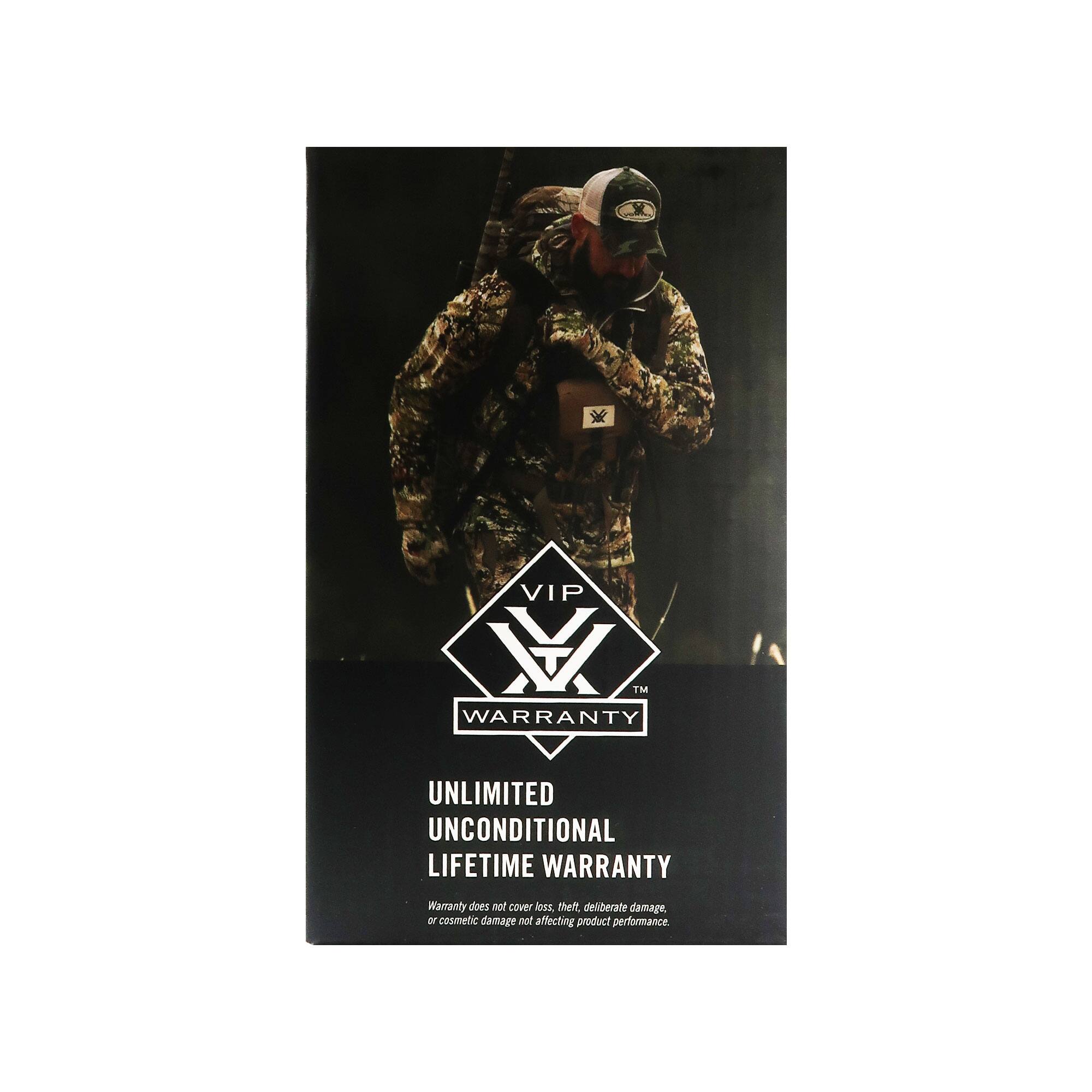 VIP WARRANTY  
UNLIMITED UNCONDITIONAL LIFETIME WARRANTY  
Warranty does not cover loss, theft, deliberate damage, or cosmetic damage not affecting product performance.