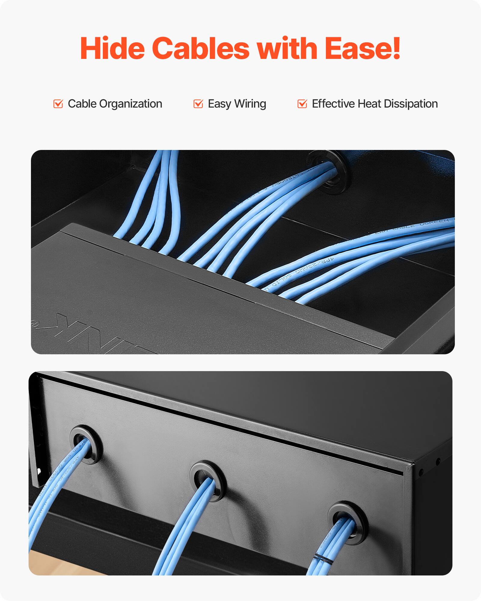 Hide Cables with Ease!  
- Cable Organization  
- Easy Wiring  
- Effective Heat Dissipation
