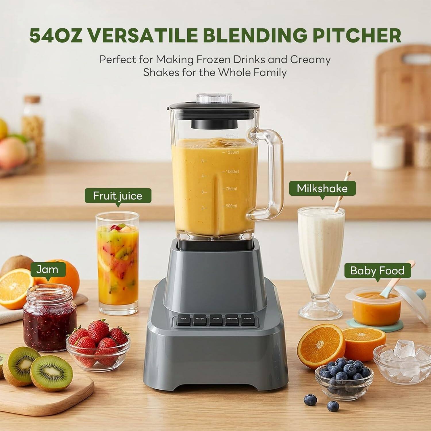 54OZ VERSATILE BLENDING PITCHER  
Perfect for Making Frozen Drinks and Creamy Shakes for the Whole Family  

- Fruit juice  
- Milkshake  
- Jam  
- Baby Food